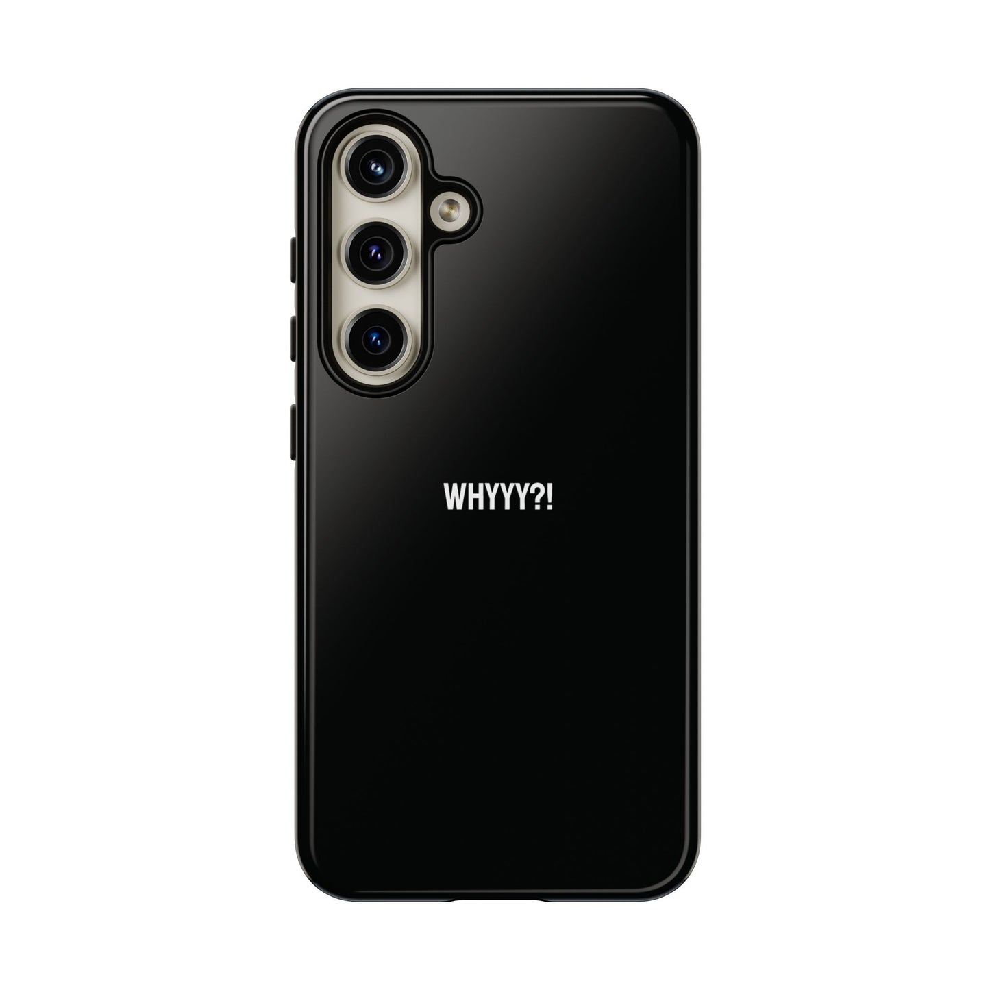 'Whyyy?!' Ultra-Tough Phone Case