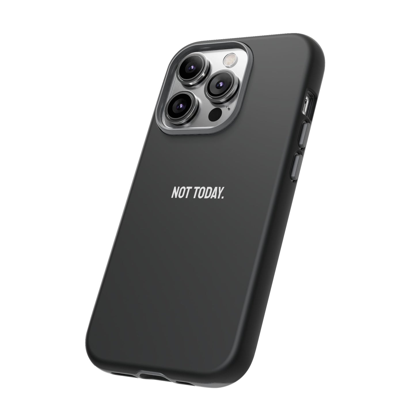 'Not Today' Ultra-Tough Phone Case