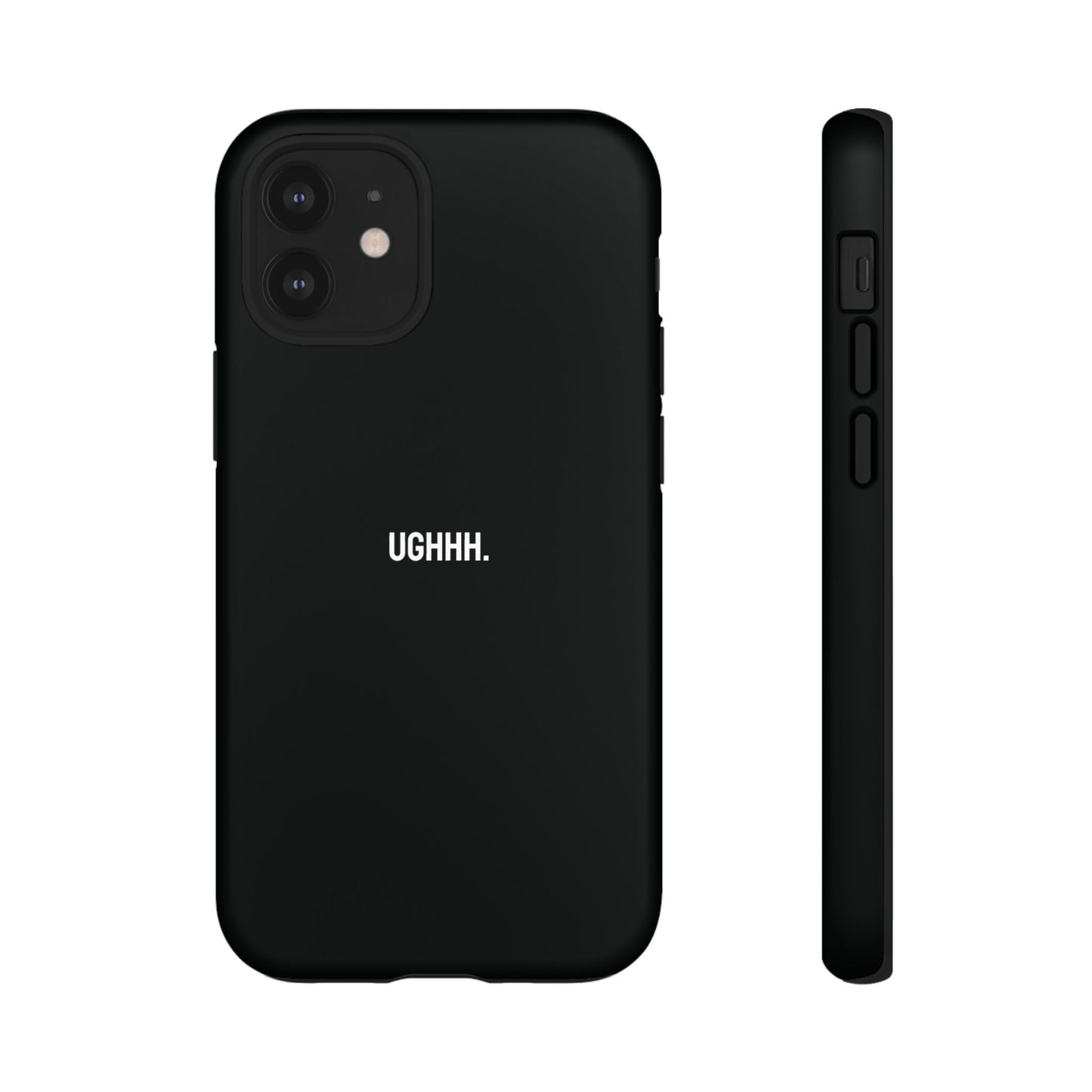 'Ughhh' Ultra-Tough Phone Case