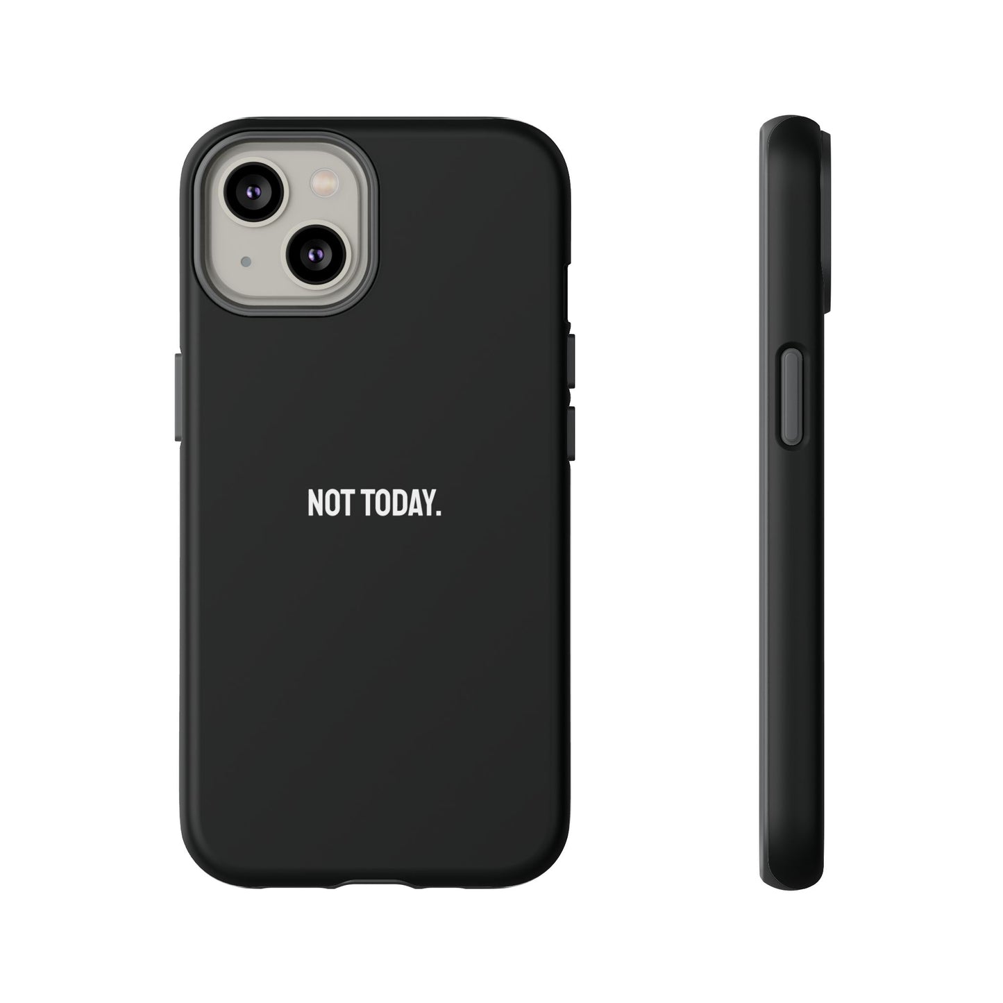 'Not Today' Ultra-Tough Phone Case