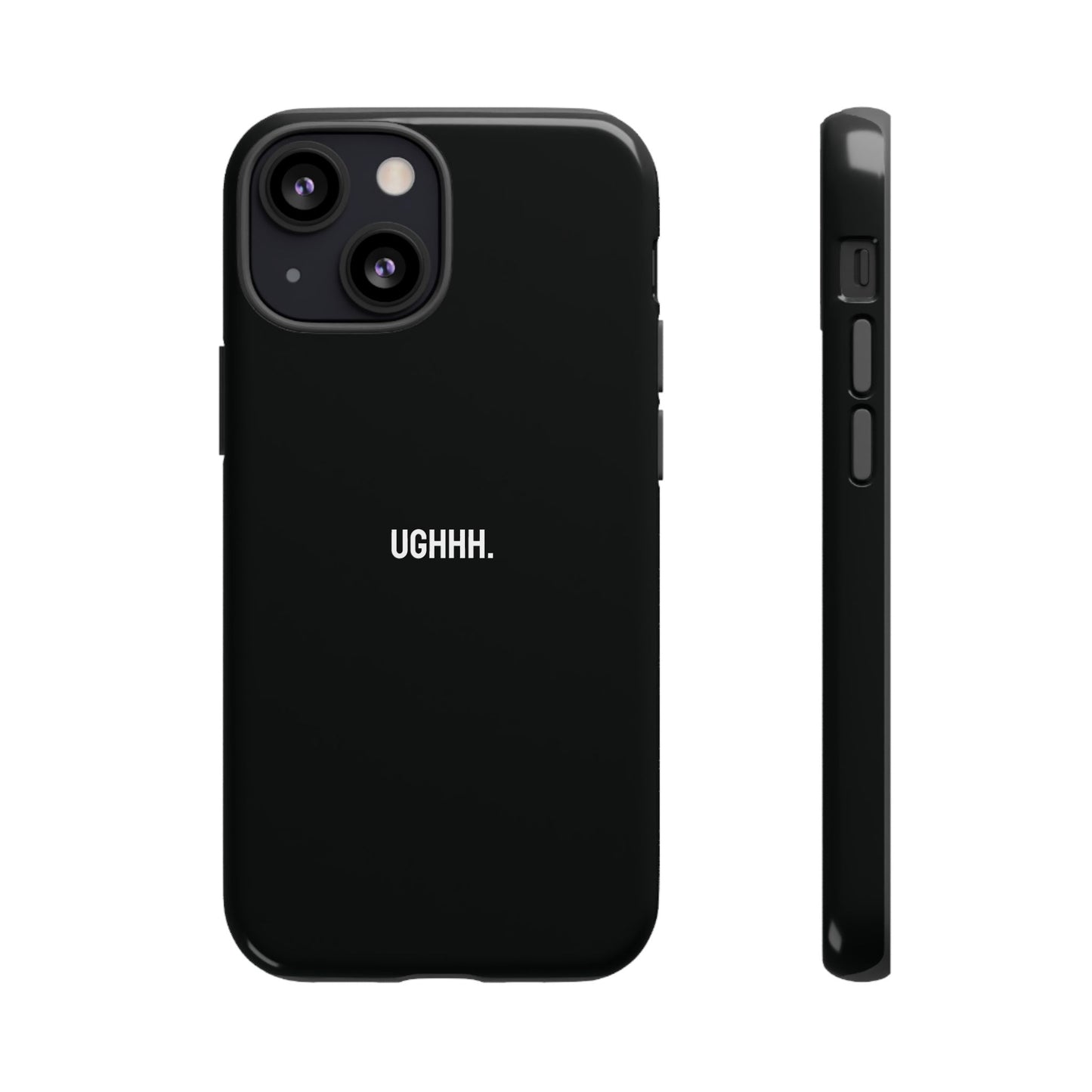 'Ughhh' Ultra-Tough Phone Case