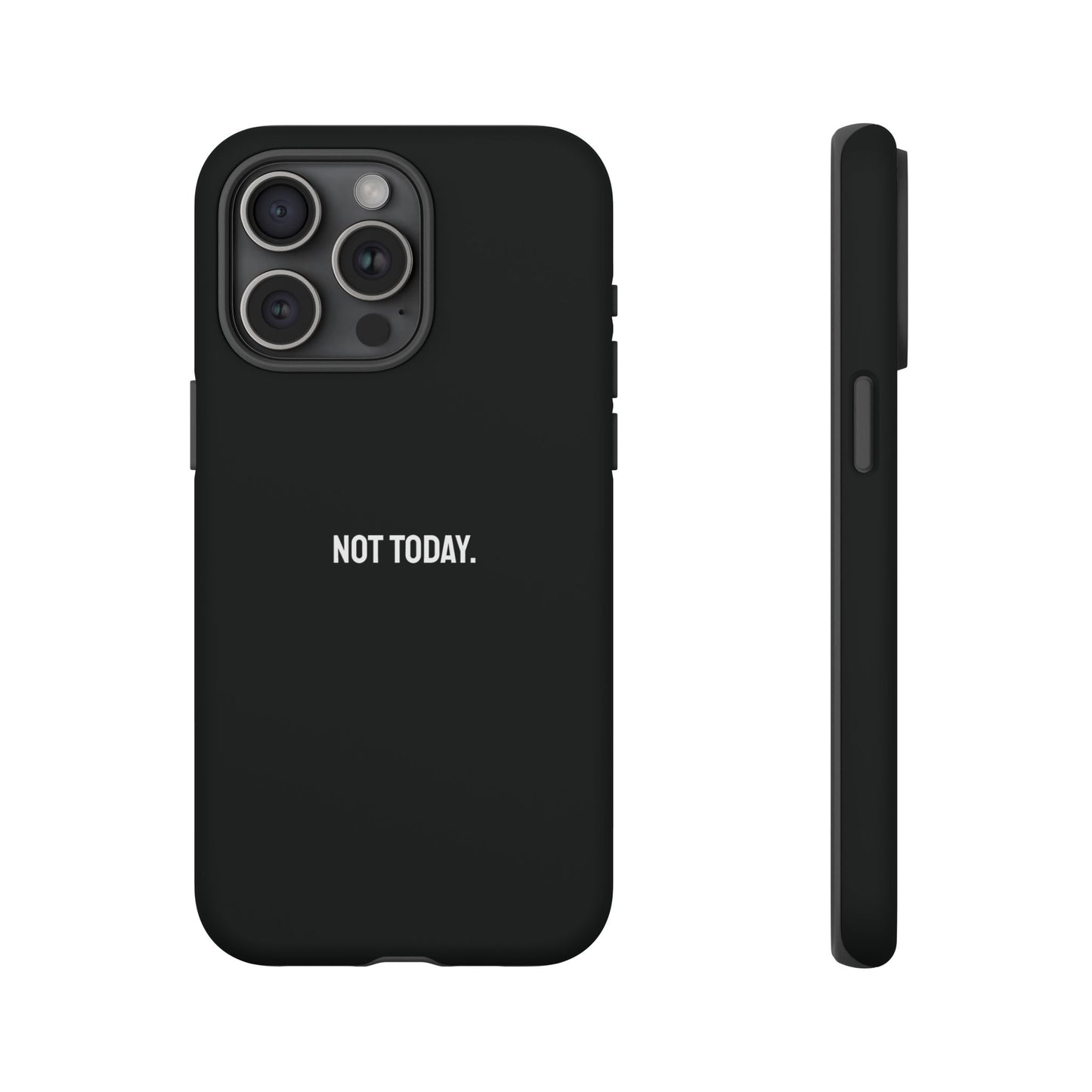 'Not Today' Ultra-Tough Phone Case