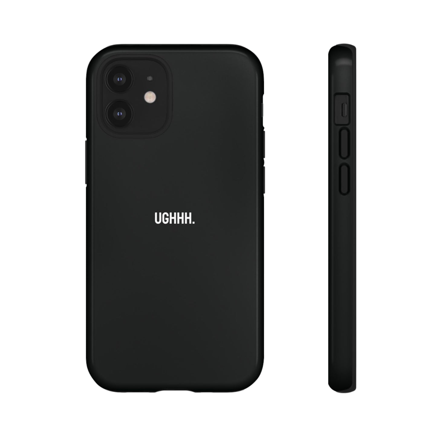 'Ughhh' Ultra-Tough Phone Case