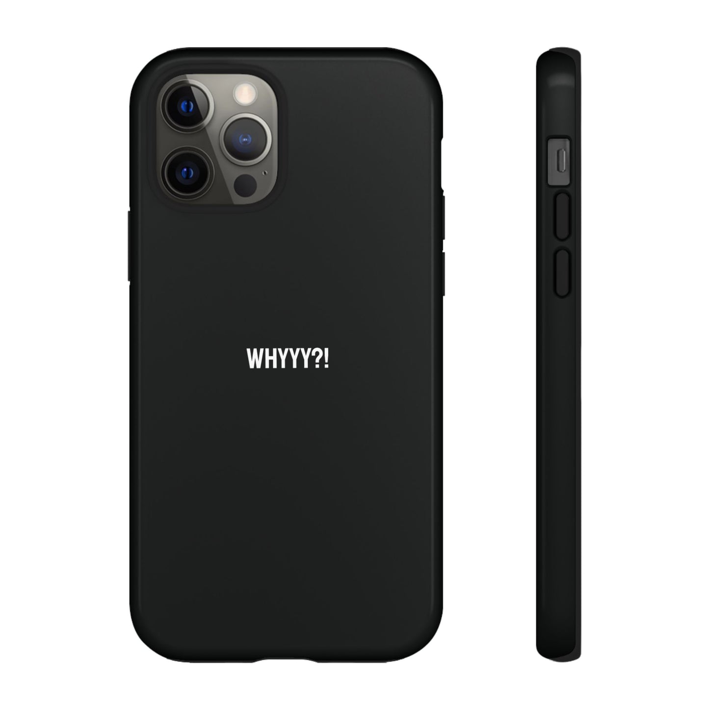 'Whyyy?!' Ultra-Tough Phone Case