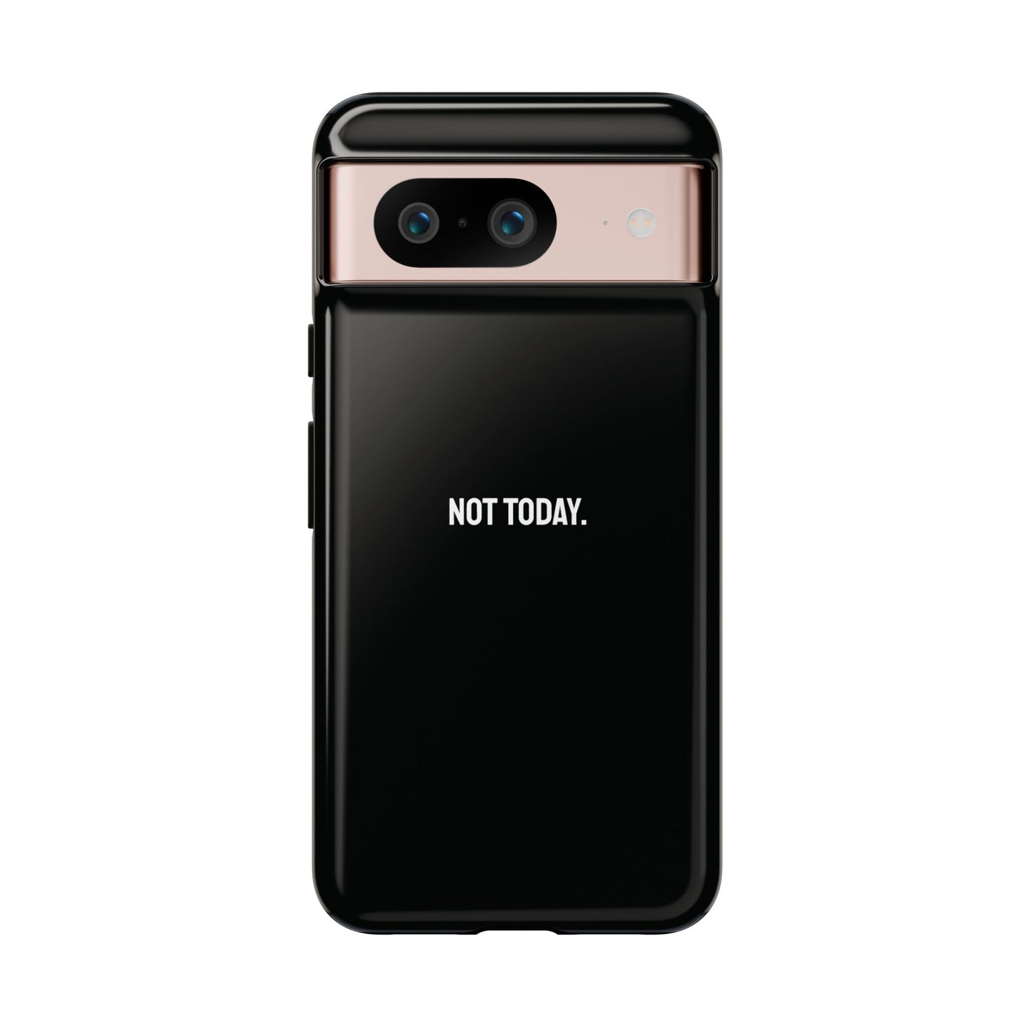 'Not Today' Ultra-Tough Phone Case