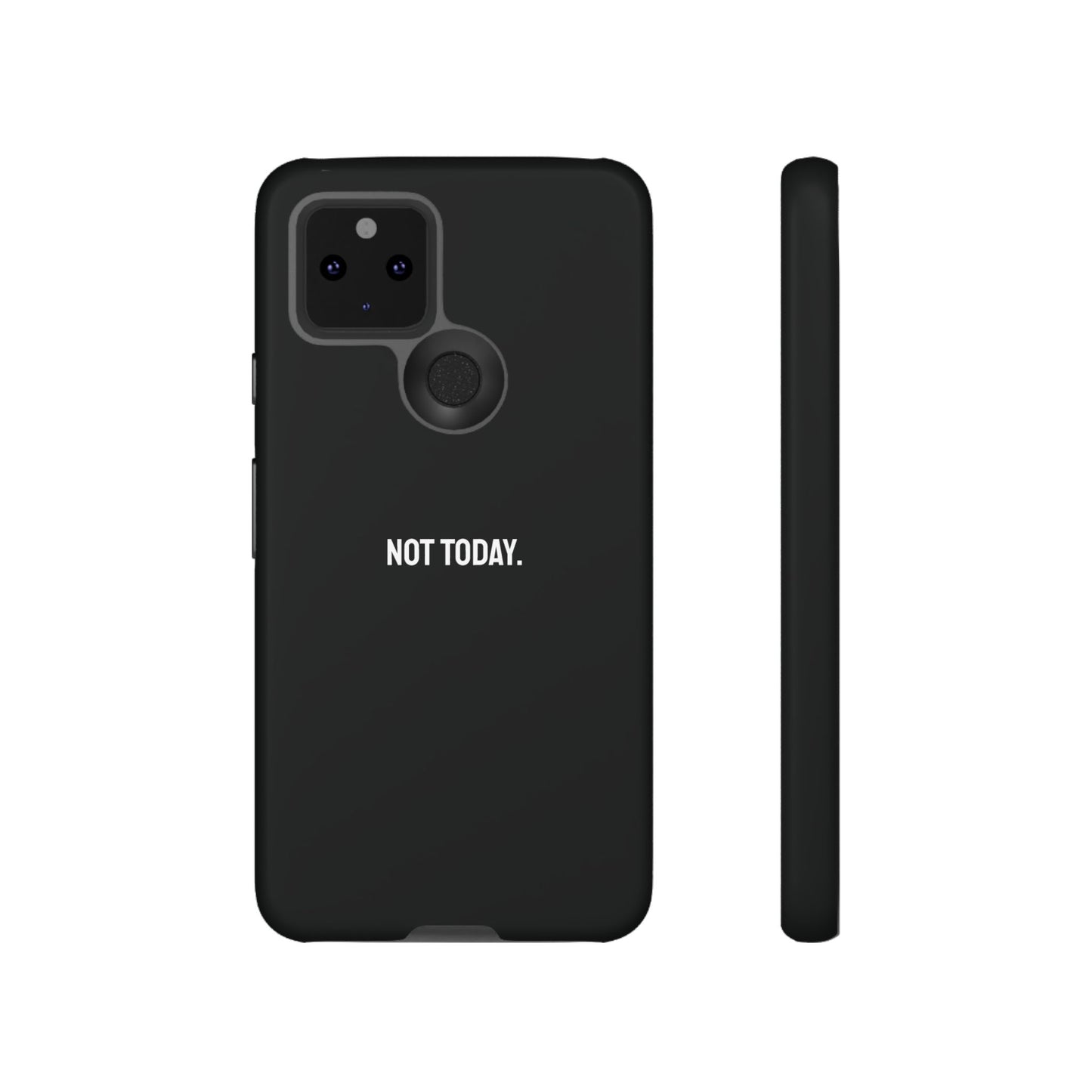 'Not Today' Ultra-Tough Phone Case