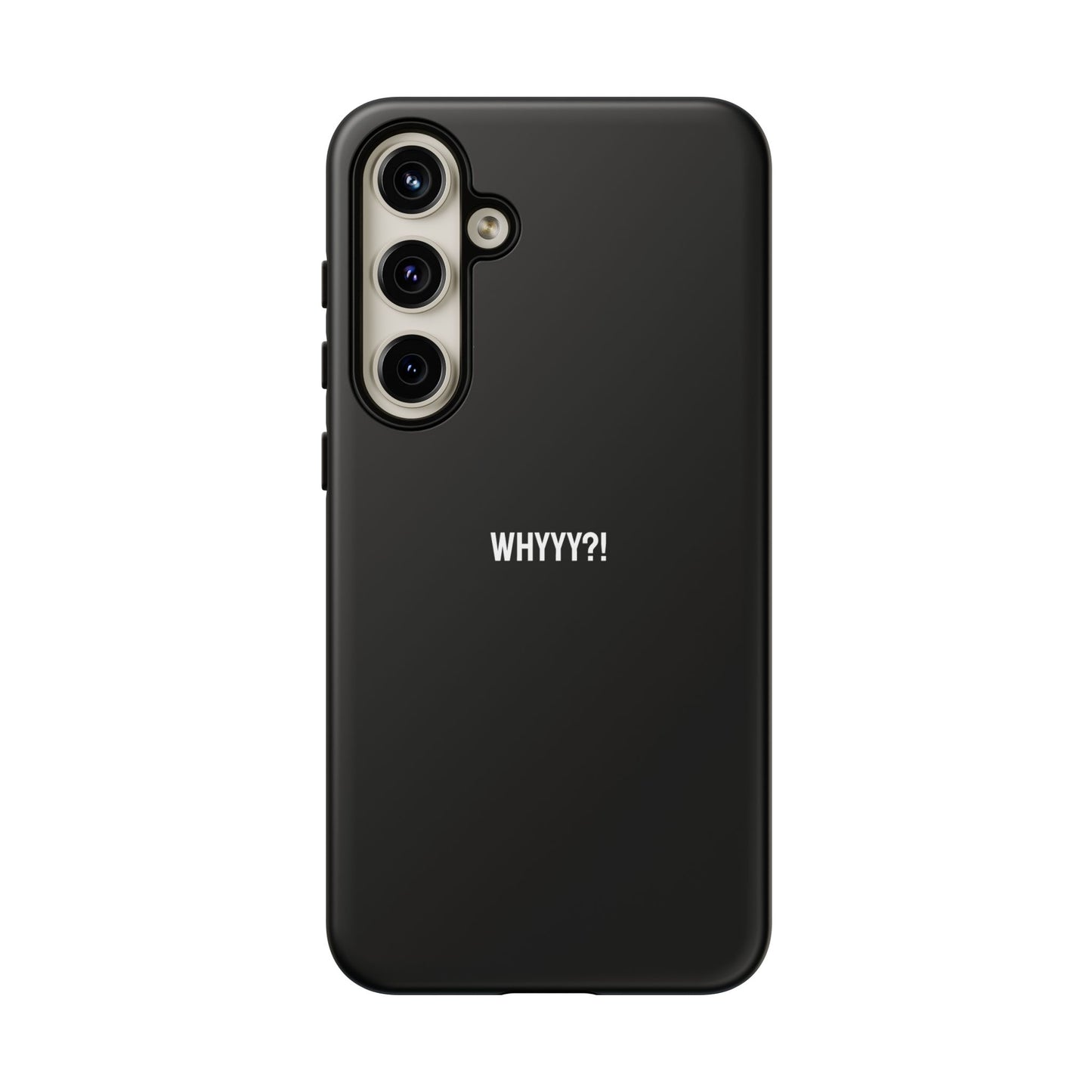 'Whyyy?!' Ultra-Tough Phone Case