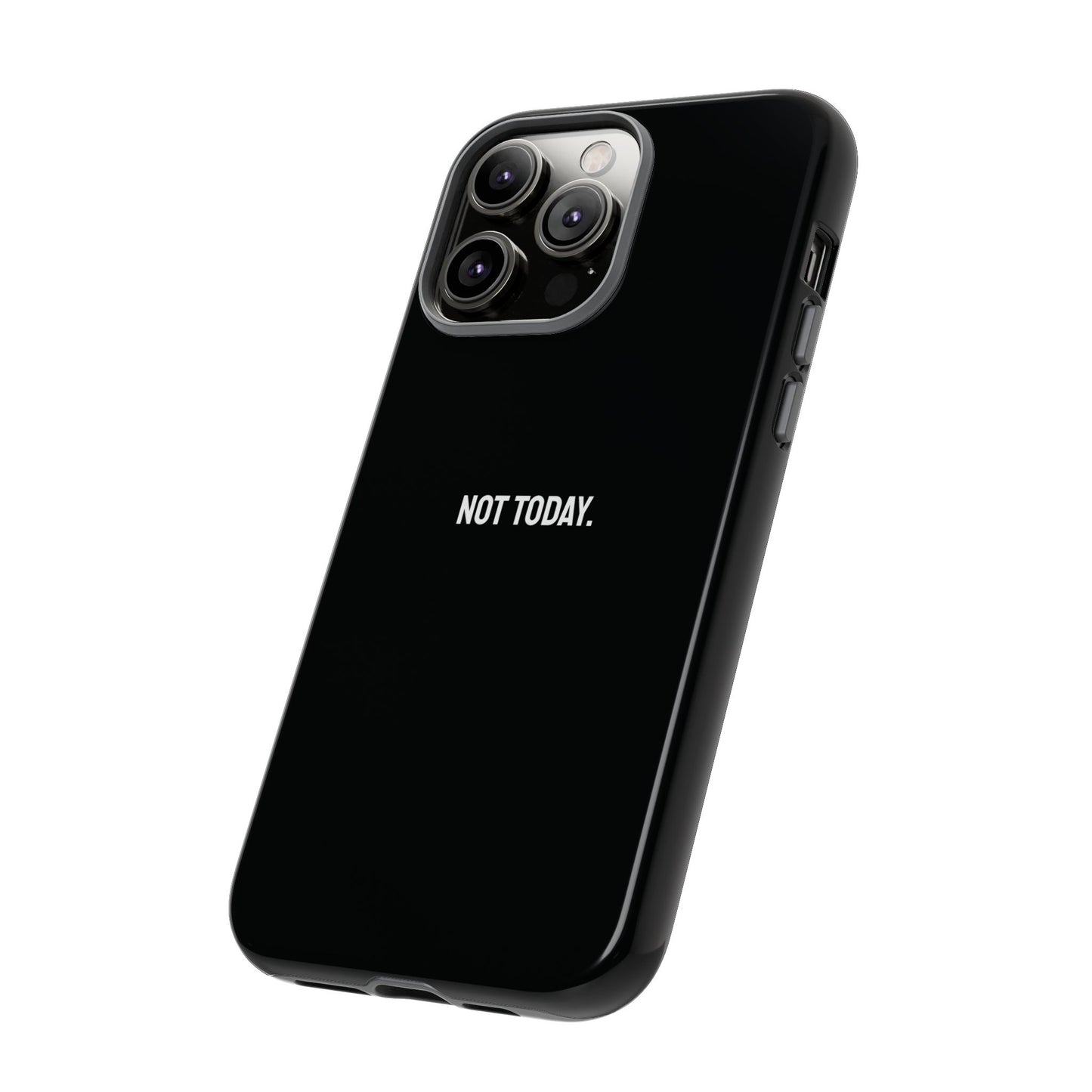 'Not Today' Ultra-Tough Phone Case