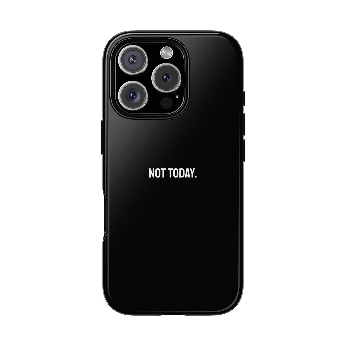 'Not Today' Ultra-Tough Phone Case