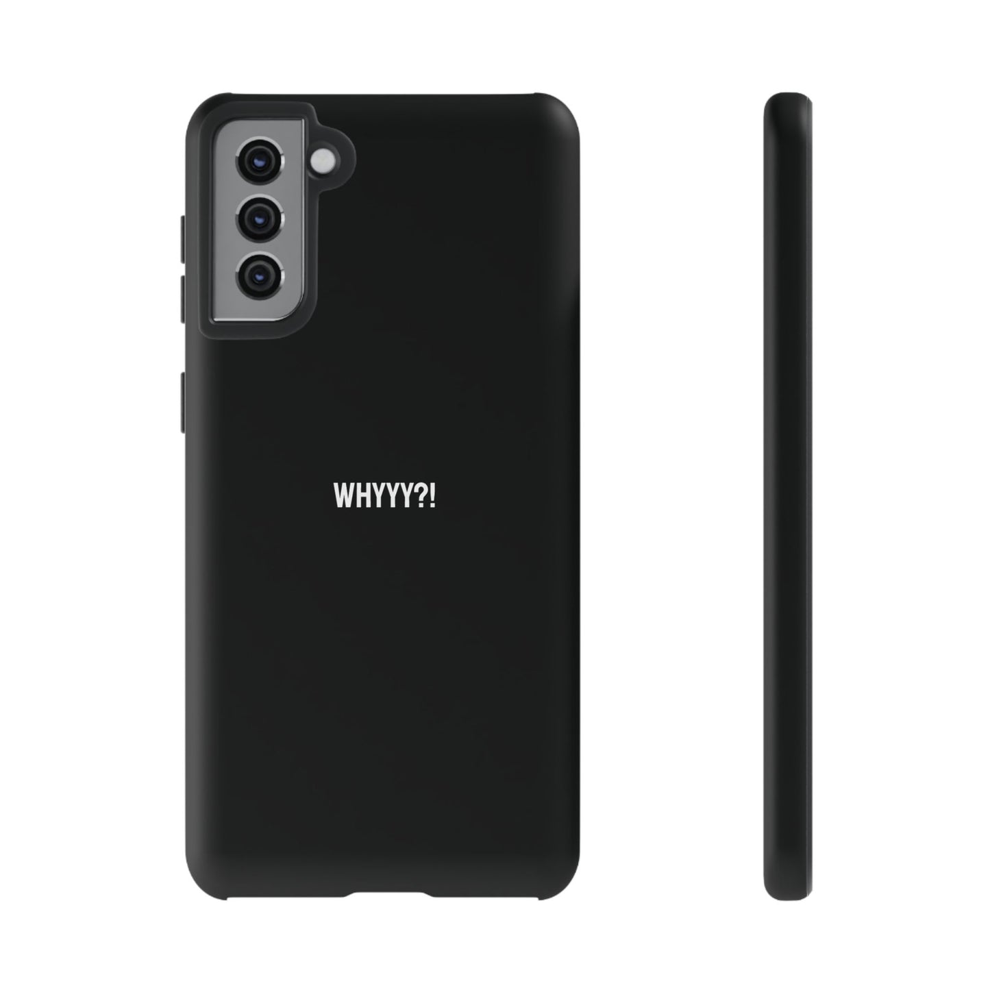 'Whyyy?!' Ultra-Tough Phone Case