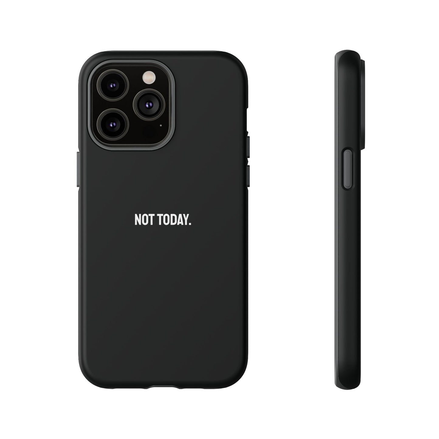 'Not Today' Ultra-Tough Phone Case