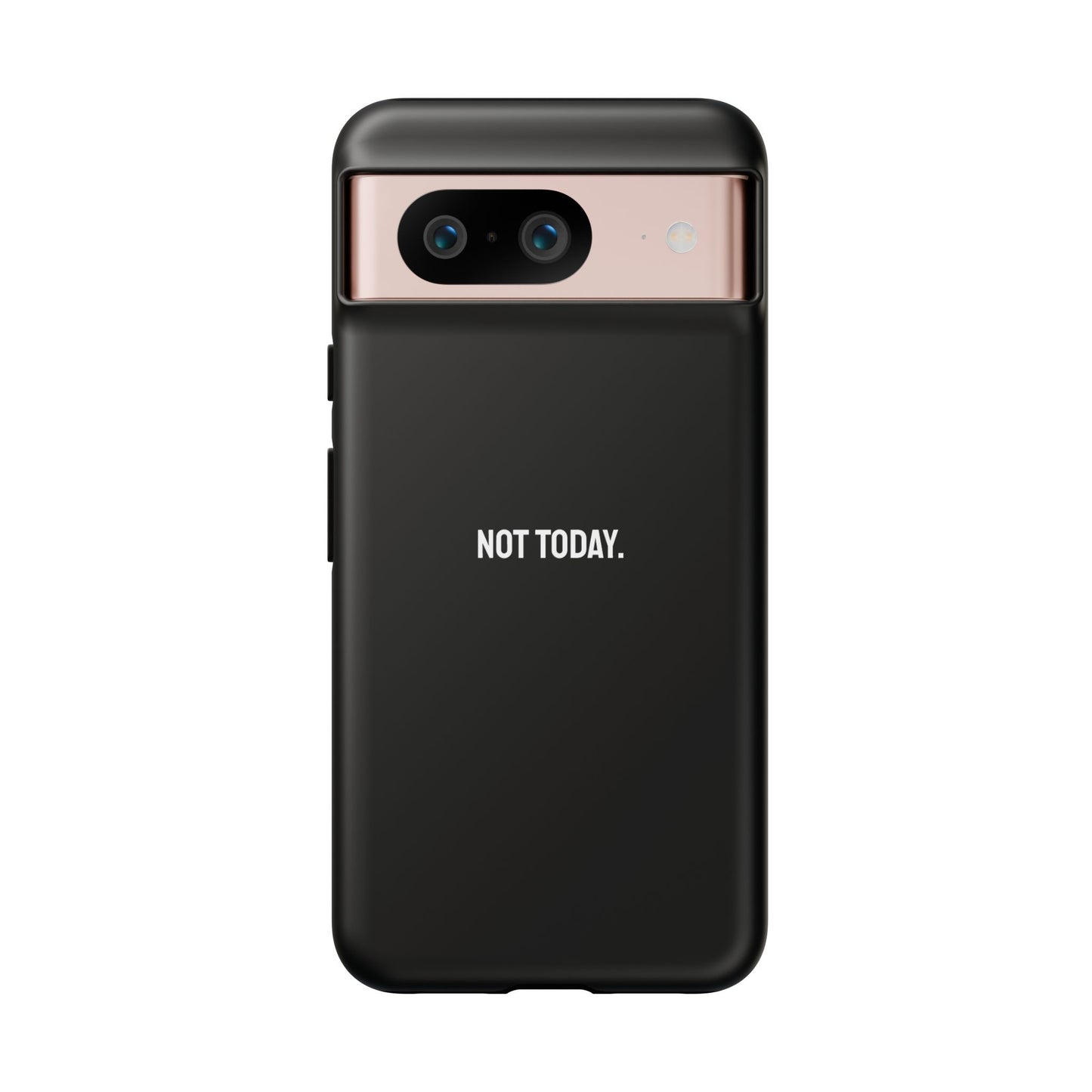 'Not Today' Ultra-Tough Phone Case