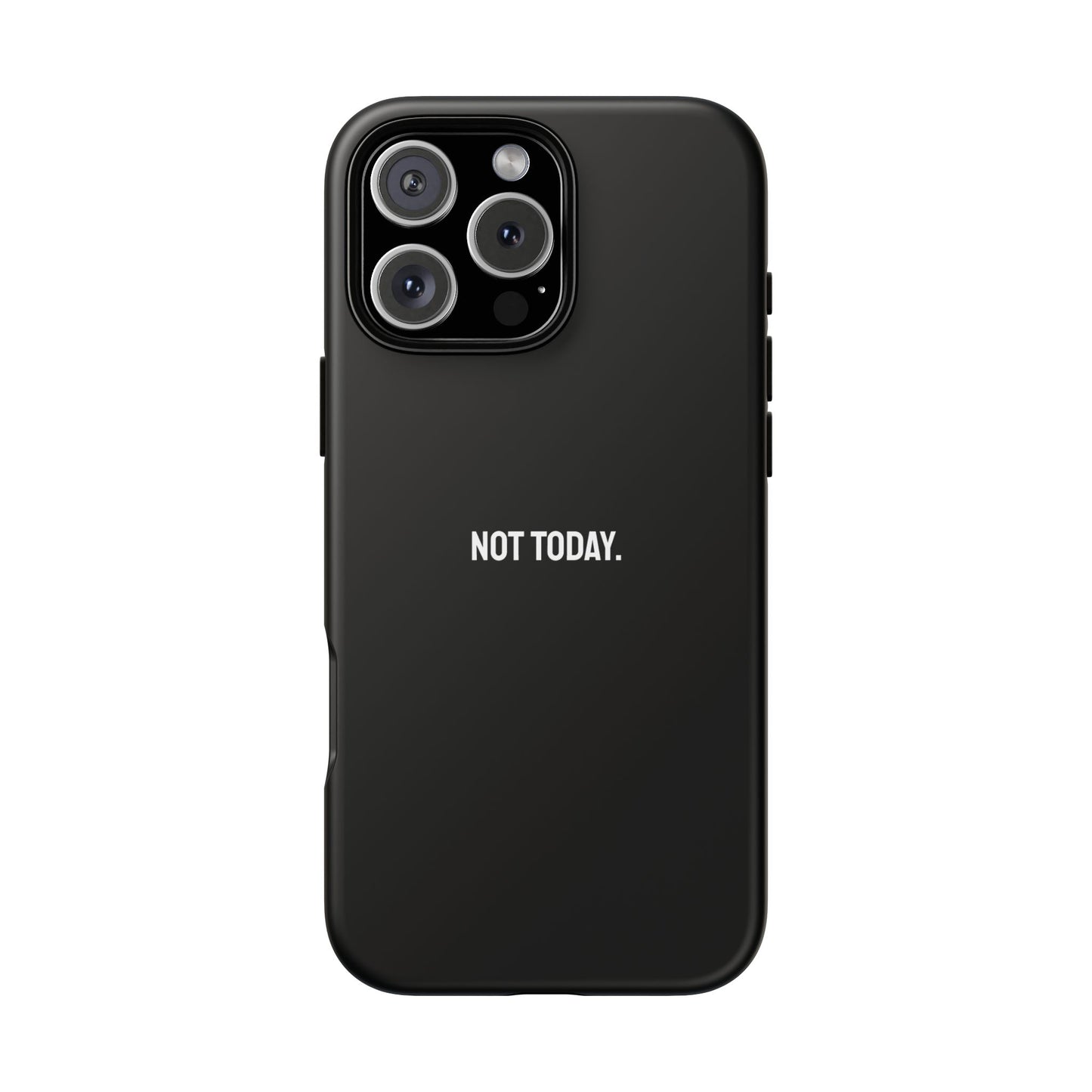 'Not Today' Ultra-Tough Phone Case