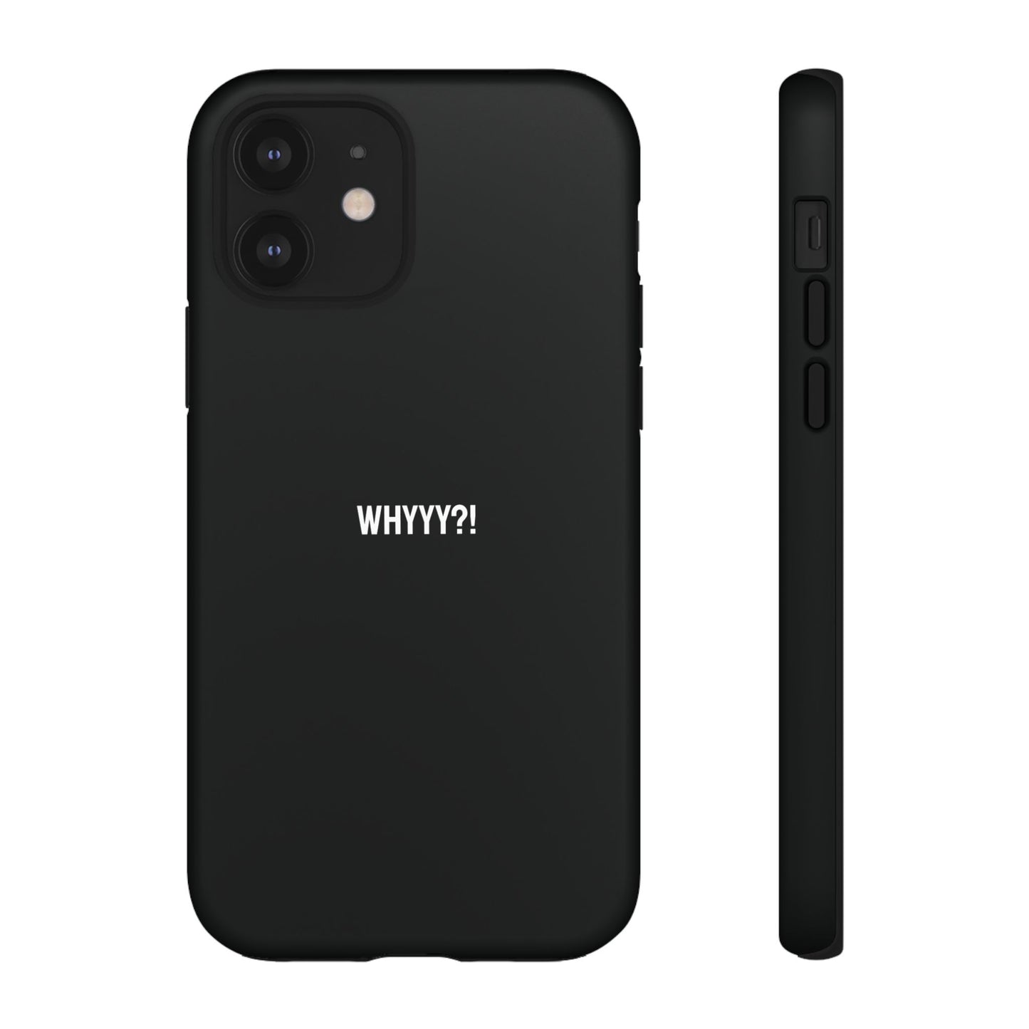 'Whyyy?!' Ultra-Tough Phone Case