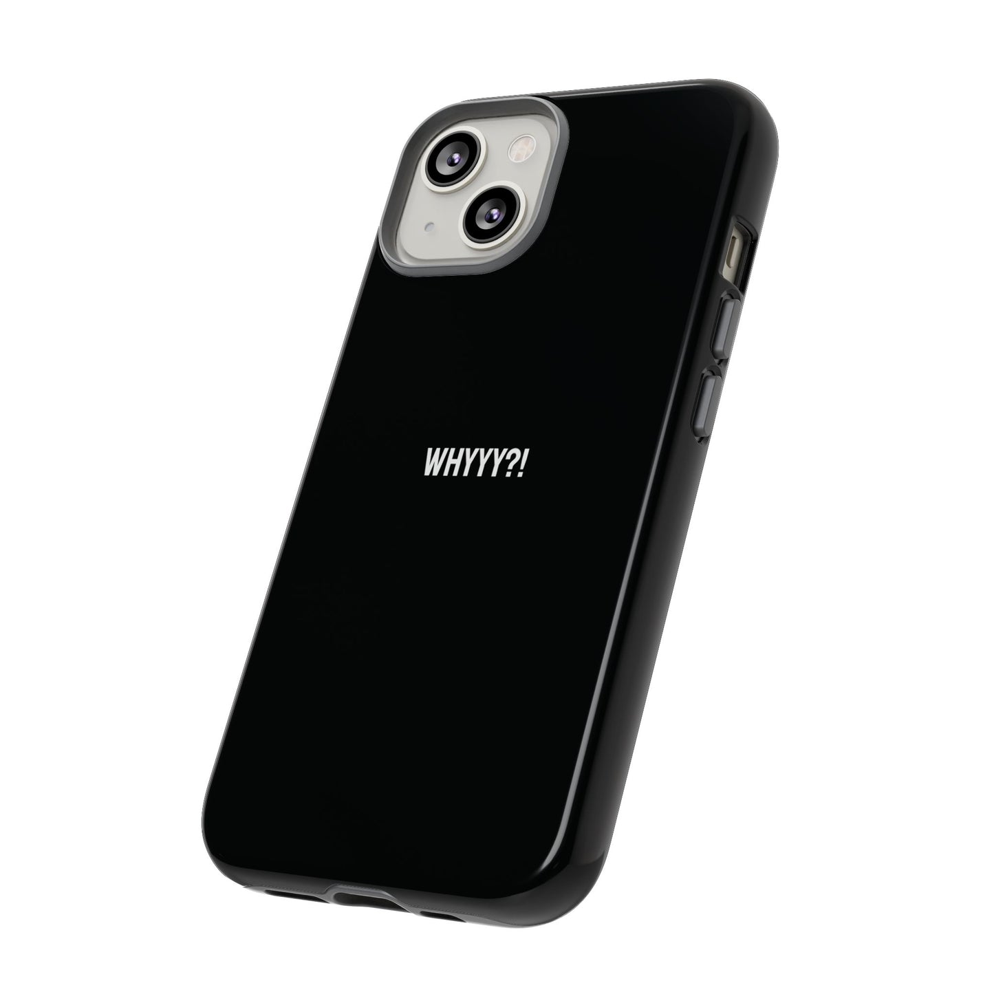 'Whyyy?!' Ultra-Tough Phone Case