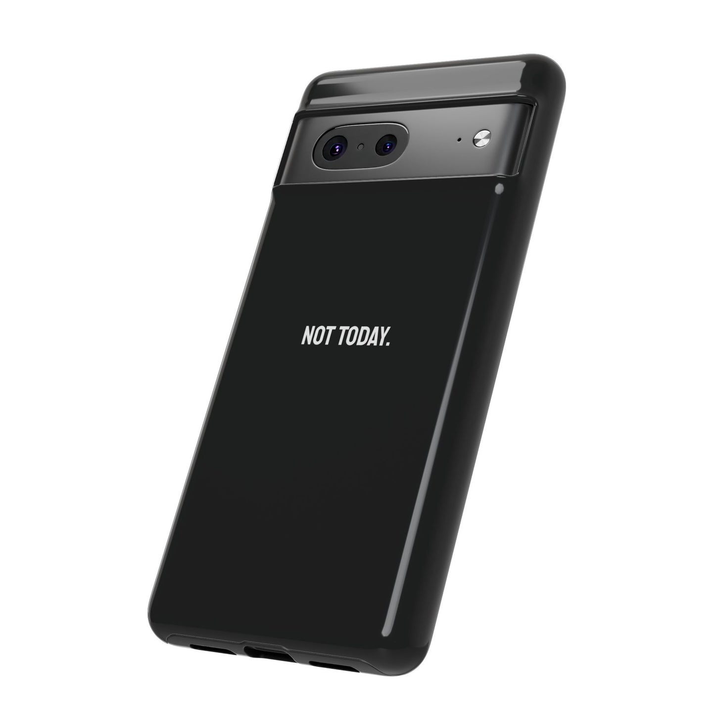 'Not Today' Ultra-Tough Phone Case