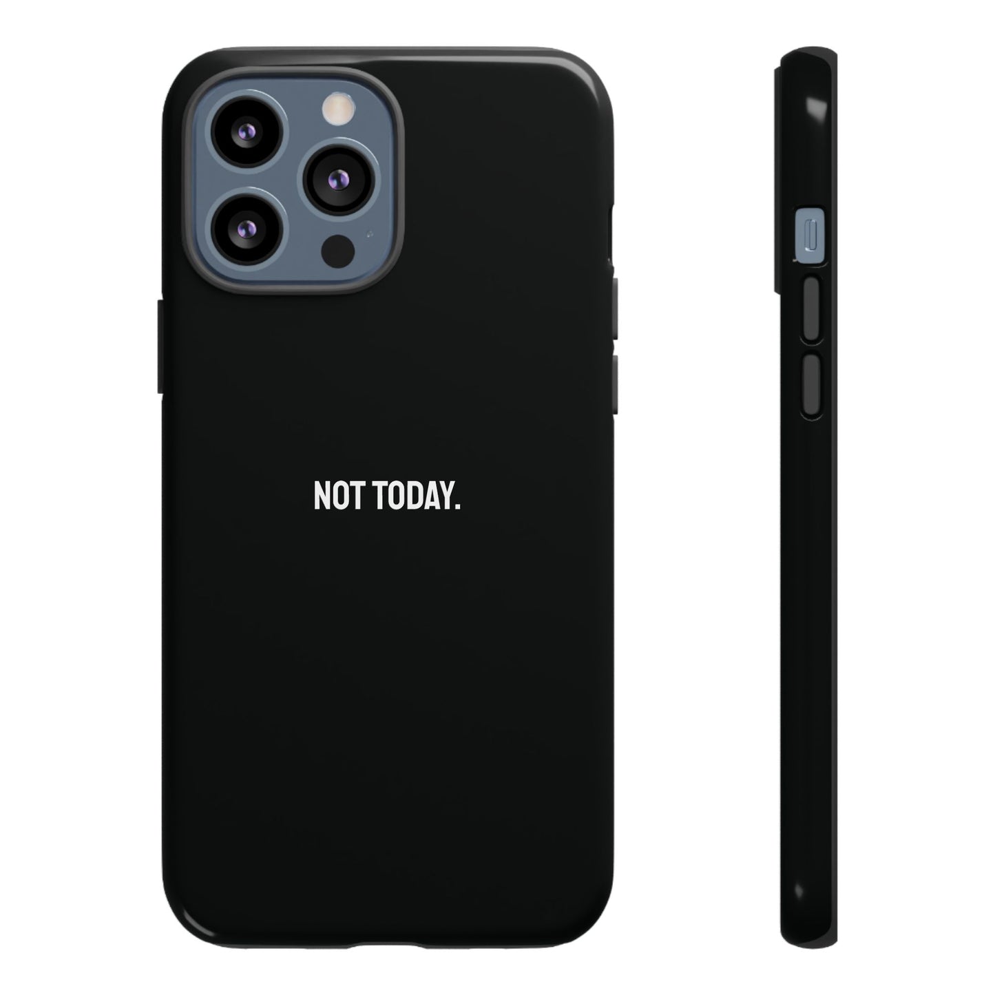 'Not Today' Ultra-Tough Phone Case