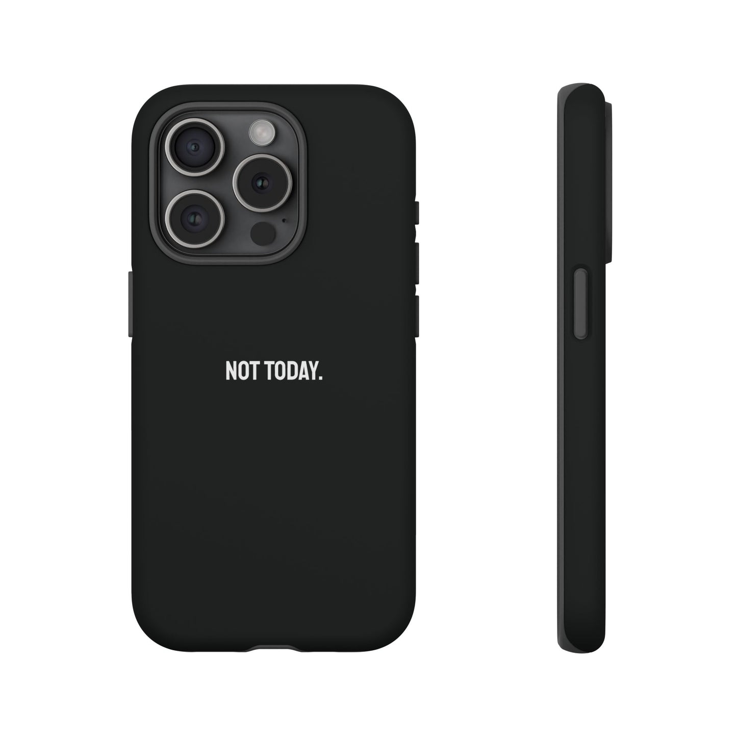 'Not Today' Ultra-Tough Phone Case