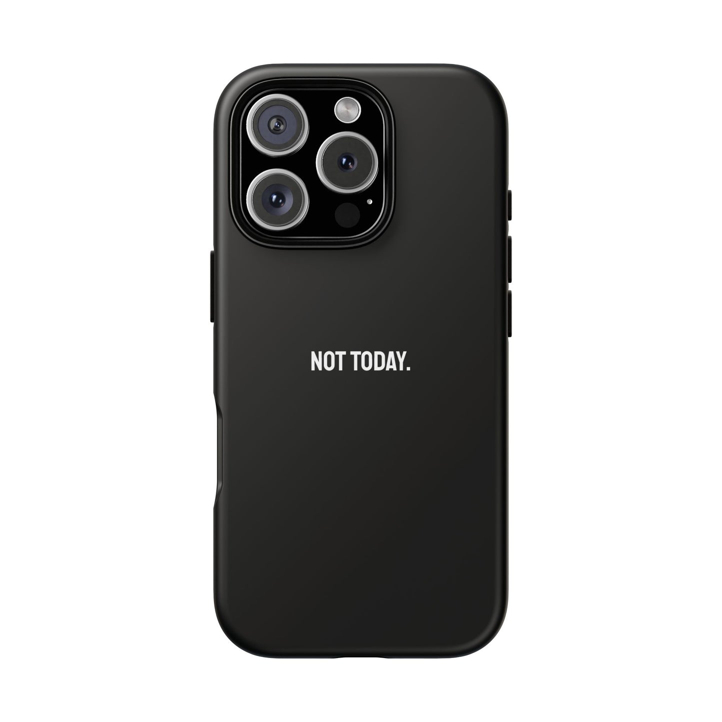 'Not Today' Ultra-Tough Phone Case