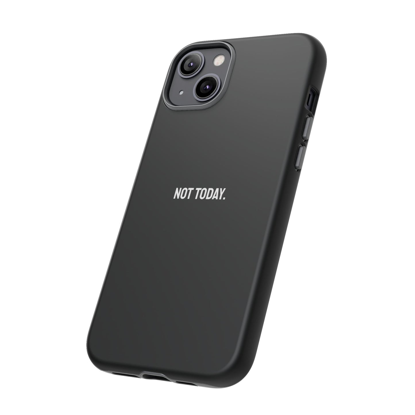 'Not Today' Ultra-Tough Phone Case