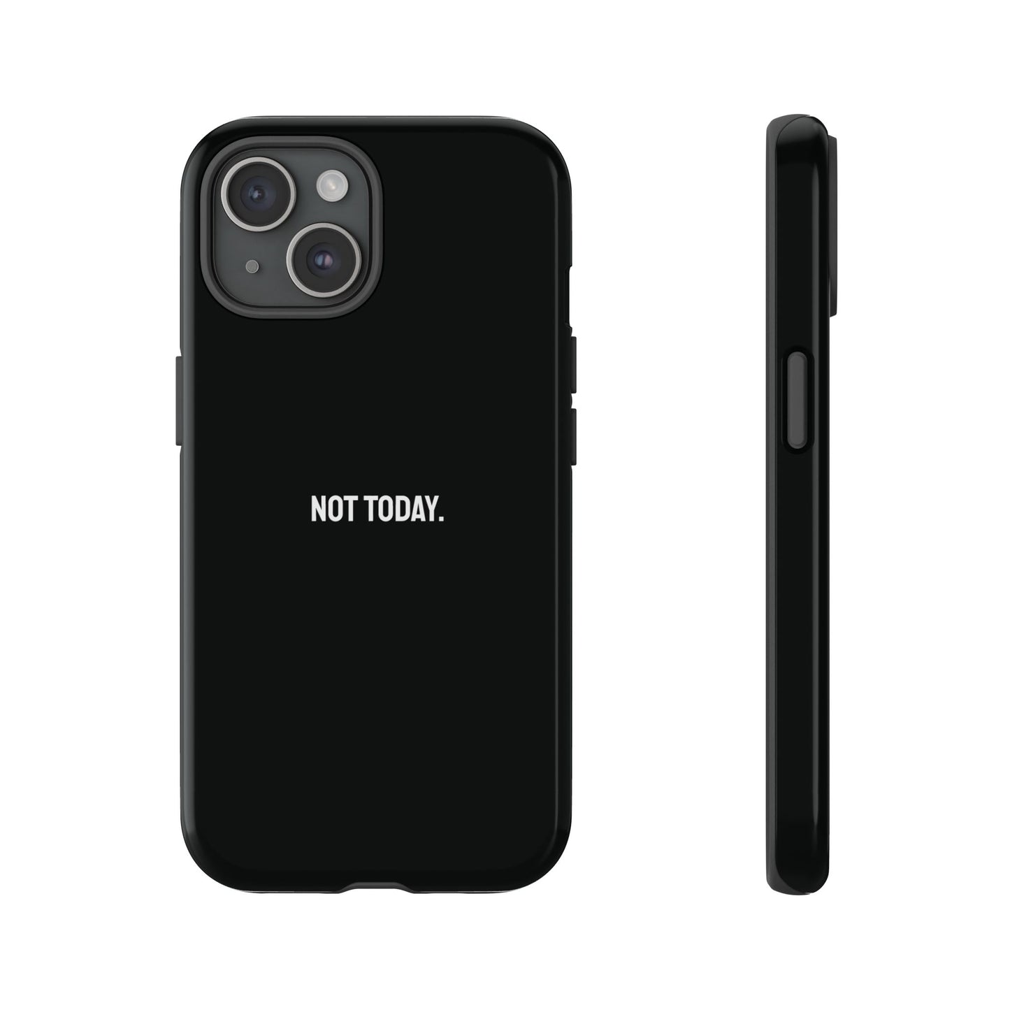 'Not Today' Ultra-Tough Phone Case