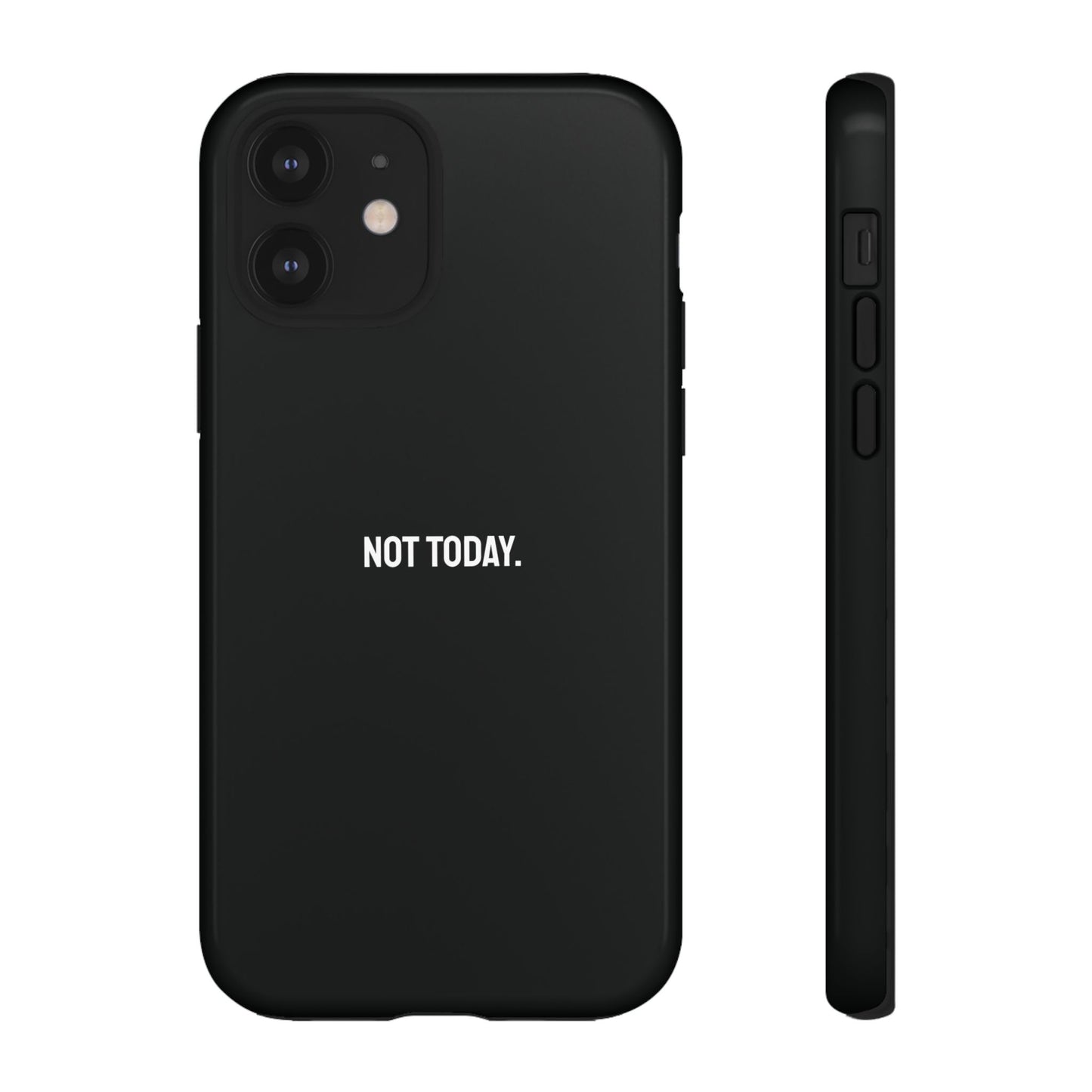 'Not Today' Ultra-Tough Phone Case