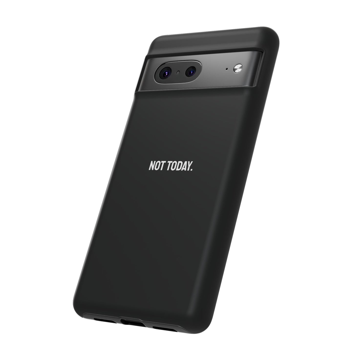 'Not Today' Ultra-Tough Phone Case