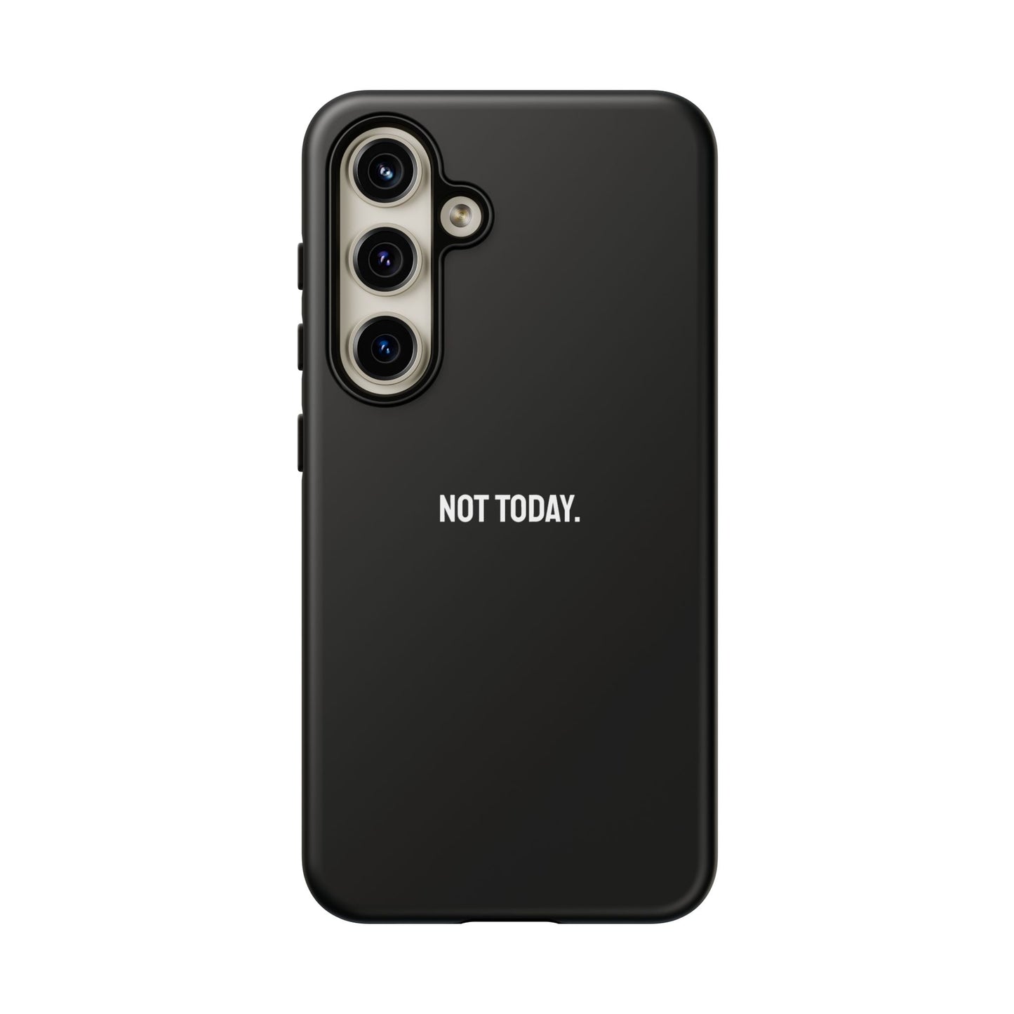 'Not Today' Ultra-Tough Phone Case