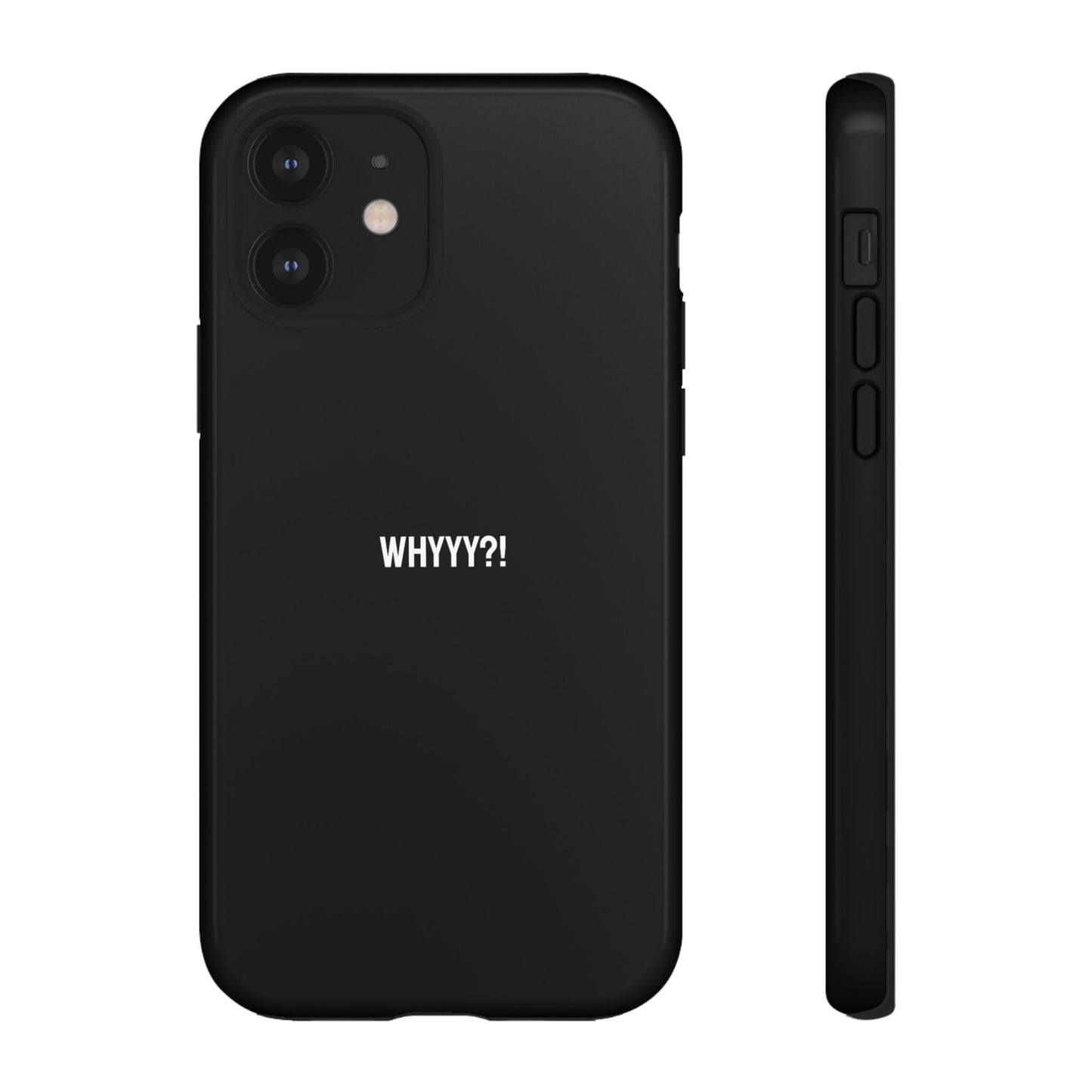 'Whyyy?!' Ultra-Tough Phone Case