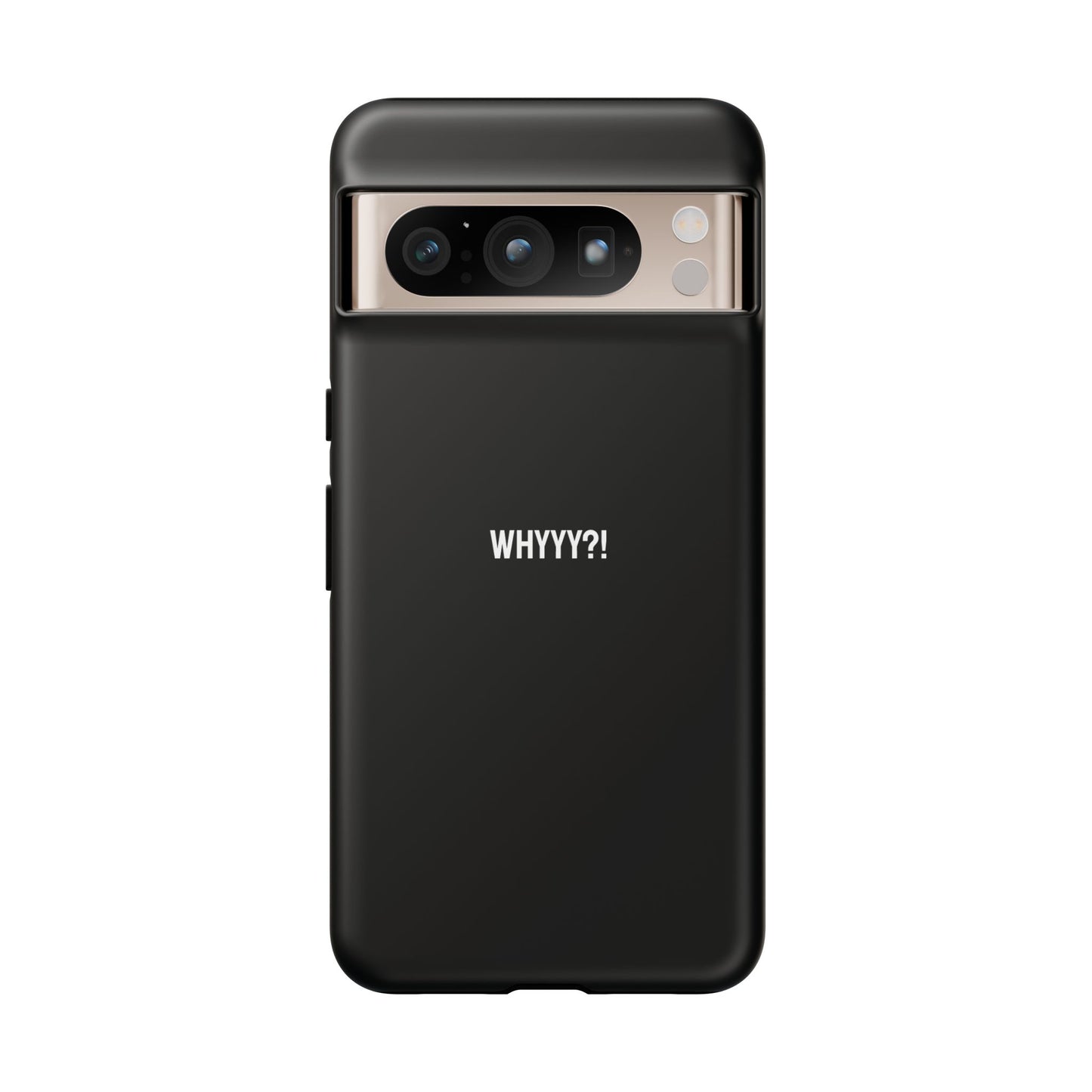 'Whyyy?!' Ultra-Tough Phone Case