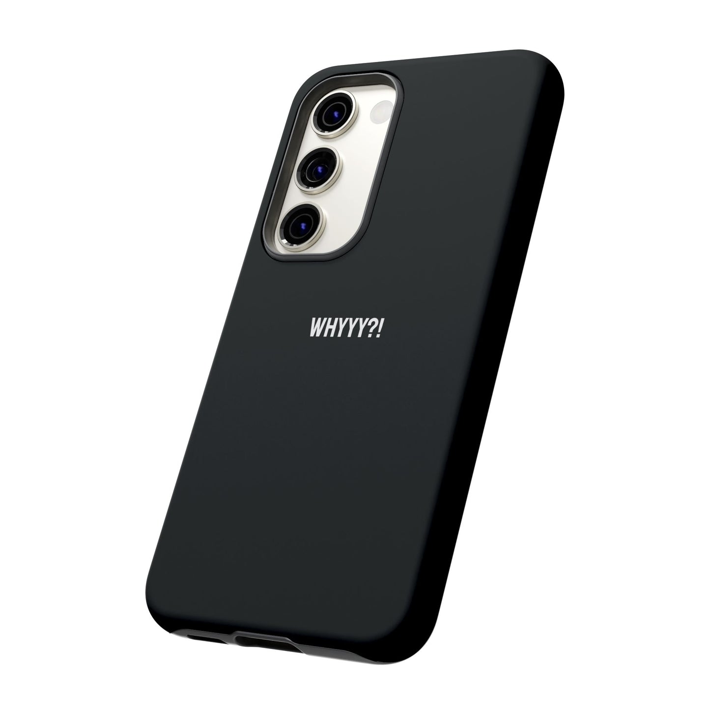 'Whyyy?!' Ultra-Tough Phone Case