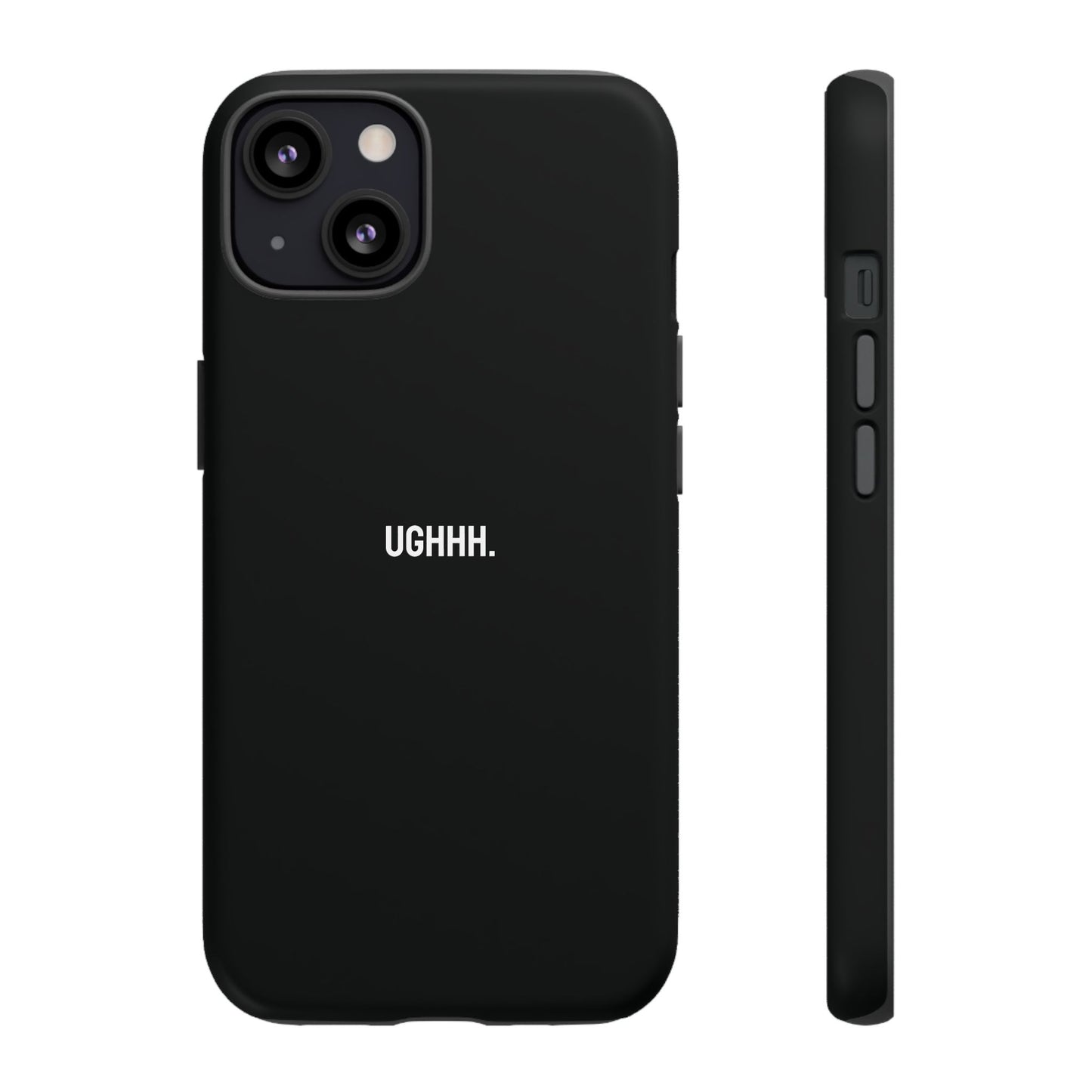 'Ughhh' Ultra-Tough Phone Case