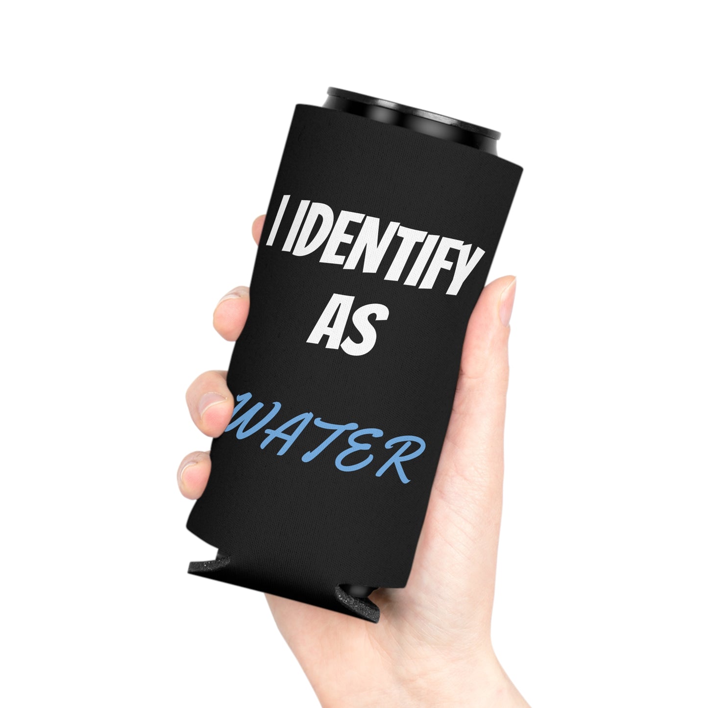 Funny "I Identify As Water" Beer Can Cooler