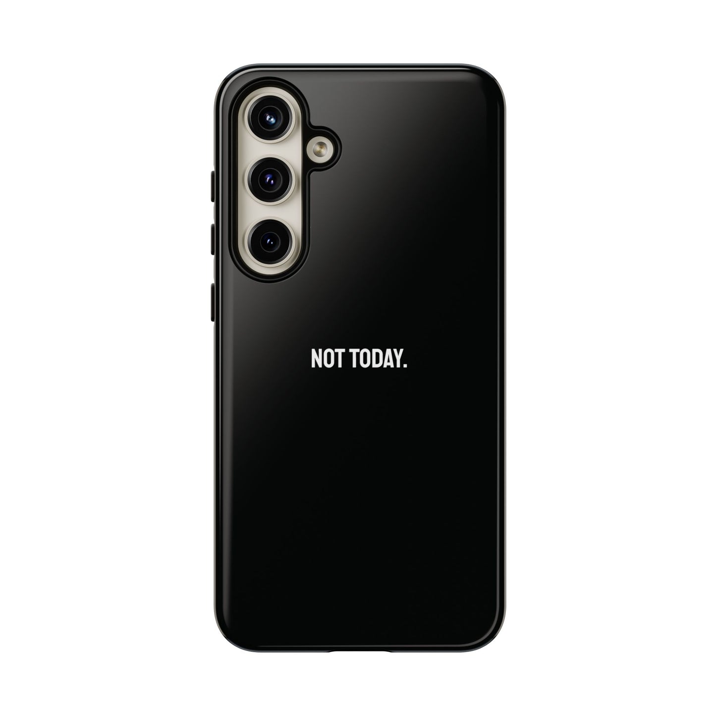 'Not Today' Ultra-Tough Phone Case