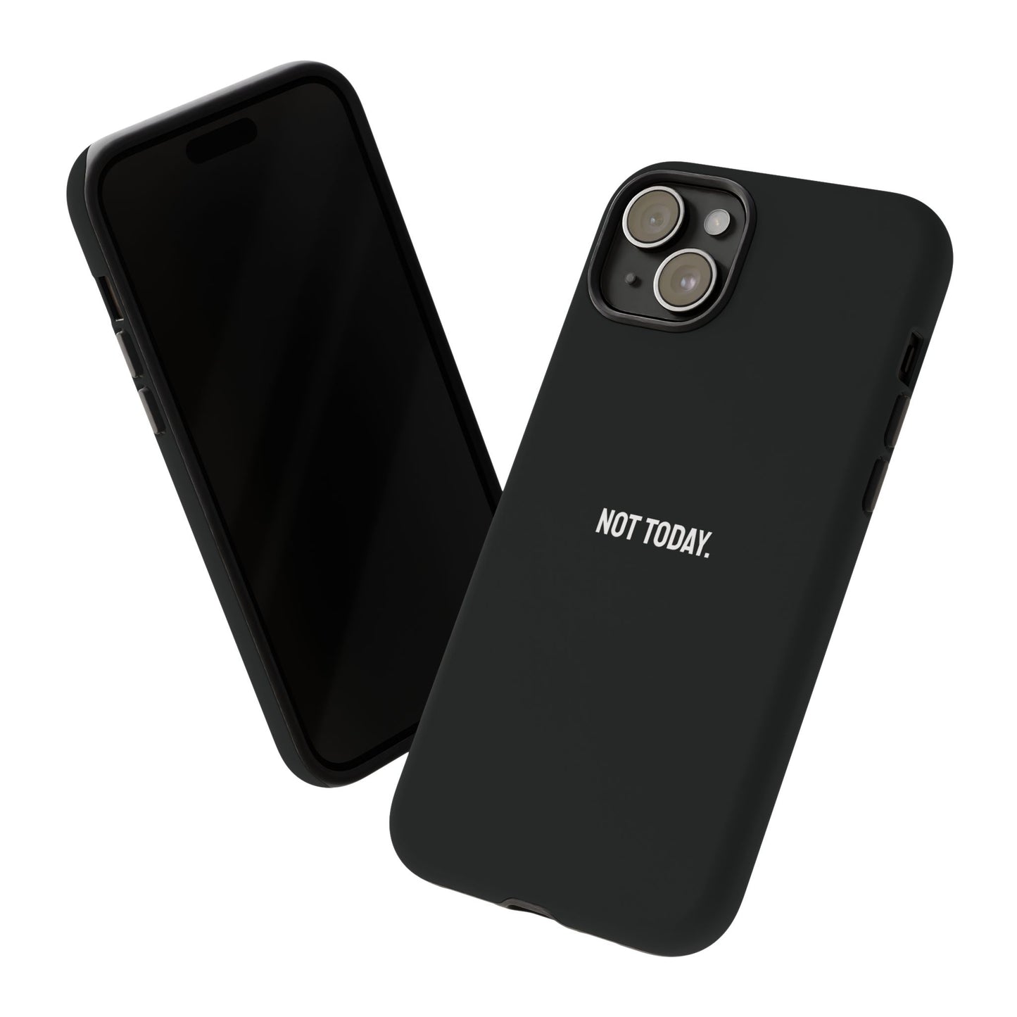 'Not Today' Ultra-Tough Phone Case