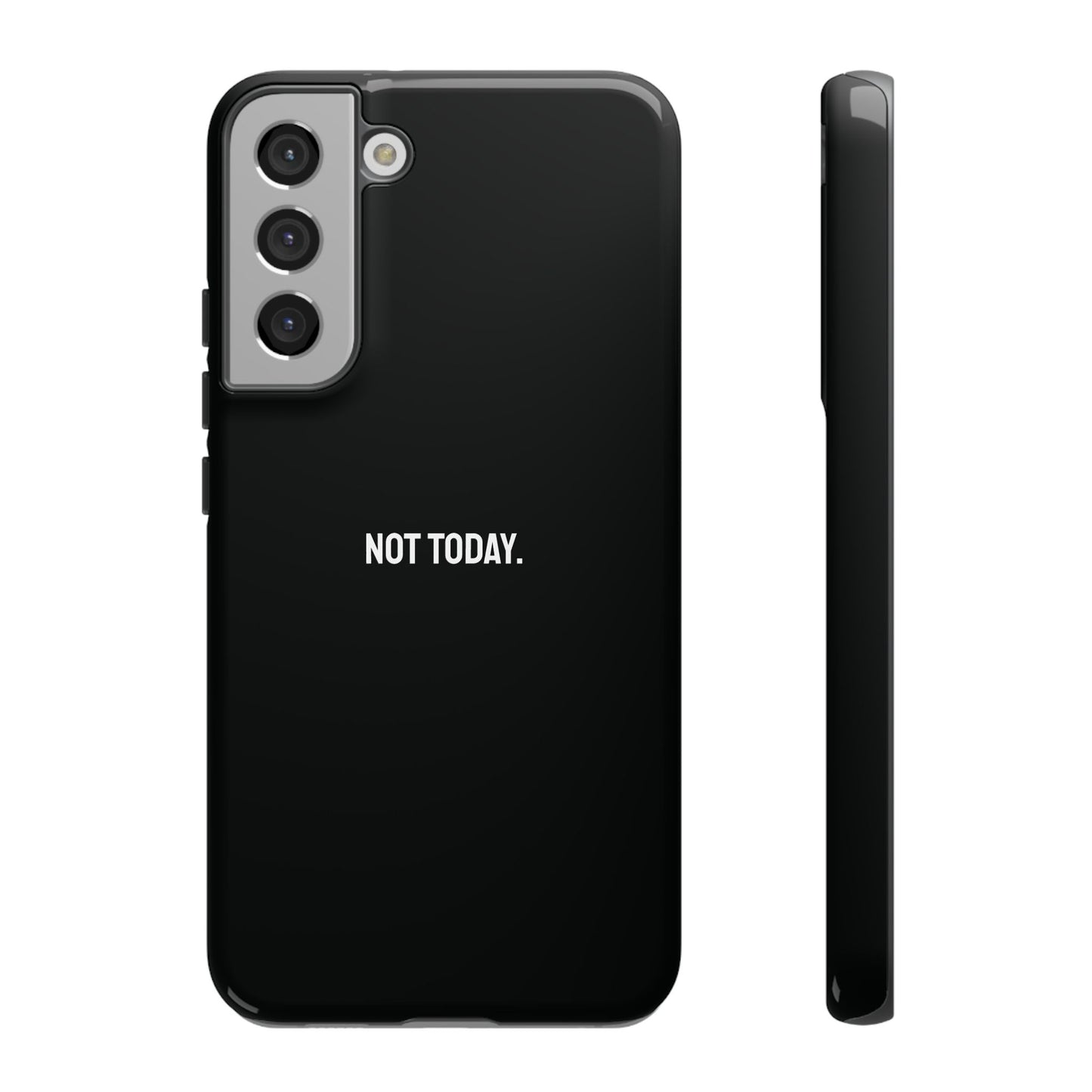 'Not Today' Ultra-Tough Phone Case