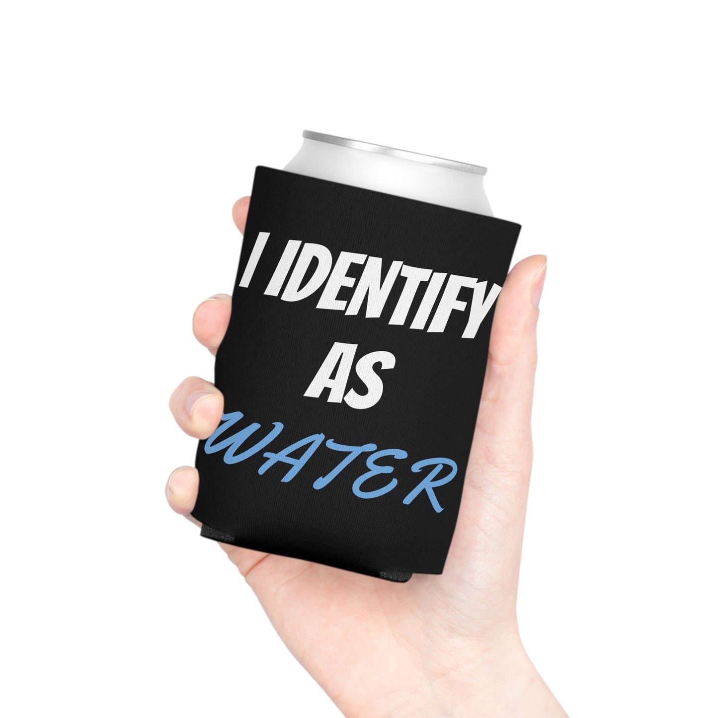 Funny "I Identify As Water" Beer Can Cooler