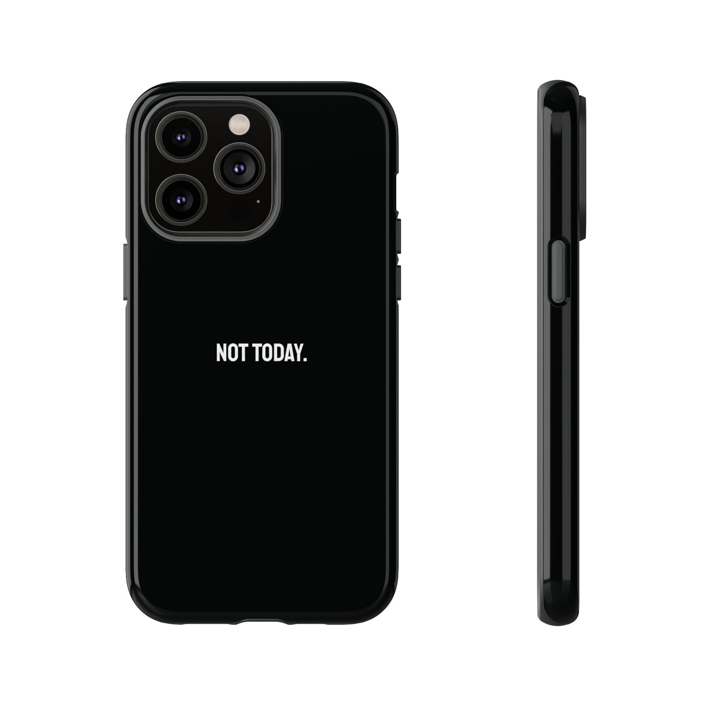 'Not Today' Ultra-Tough Phone Case