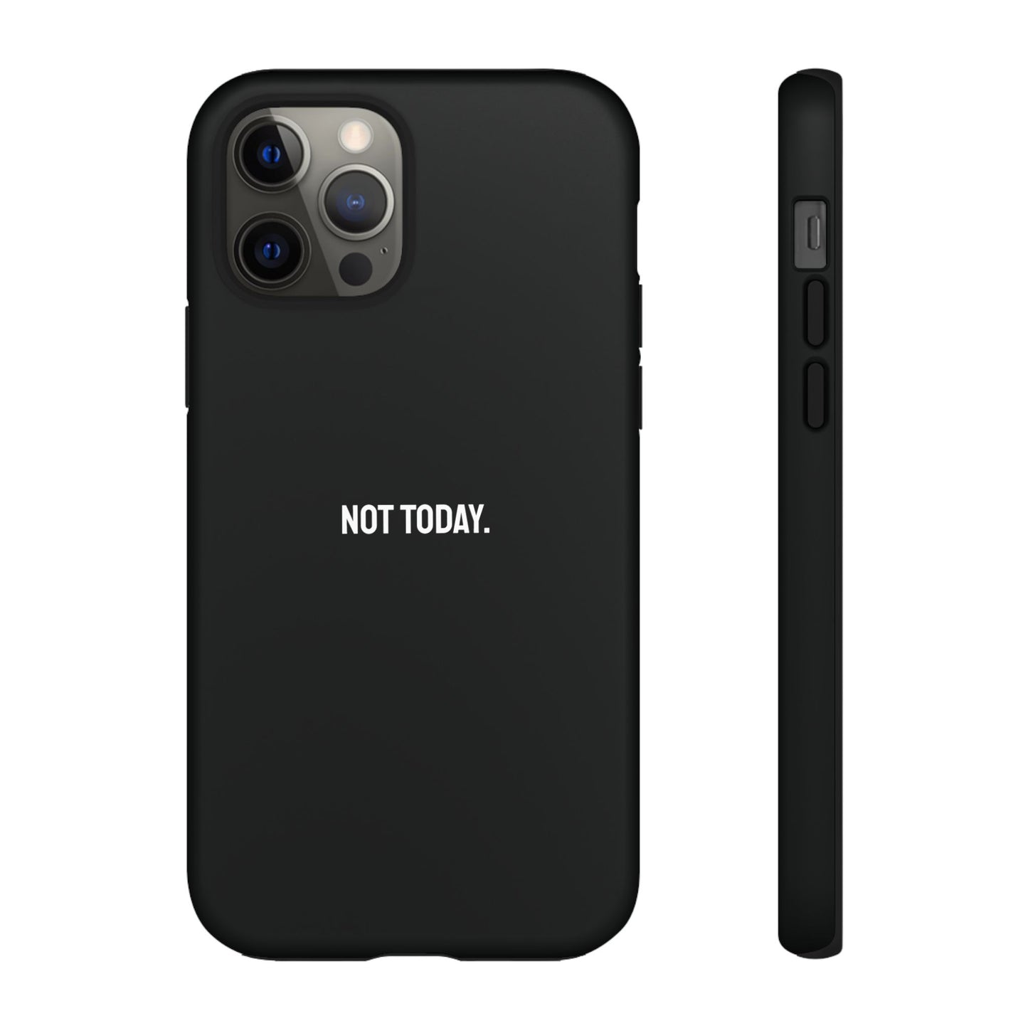 'Not Today' Ultra-Tough Phone Case