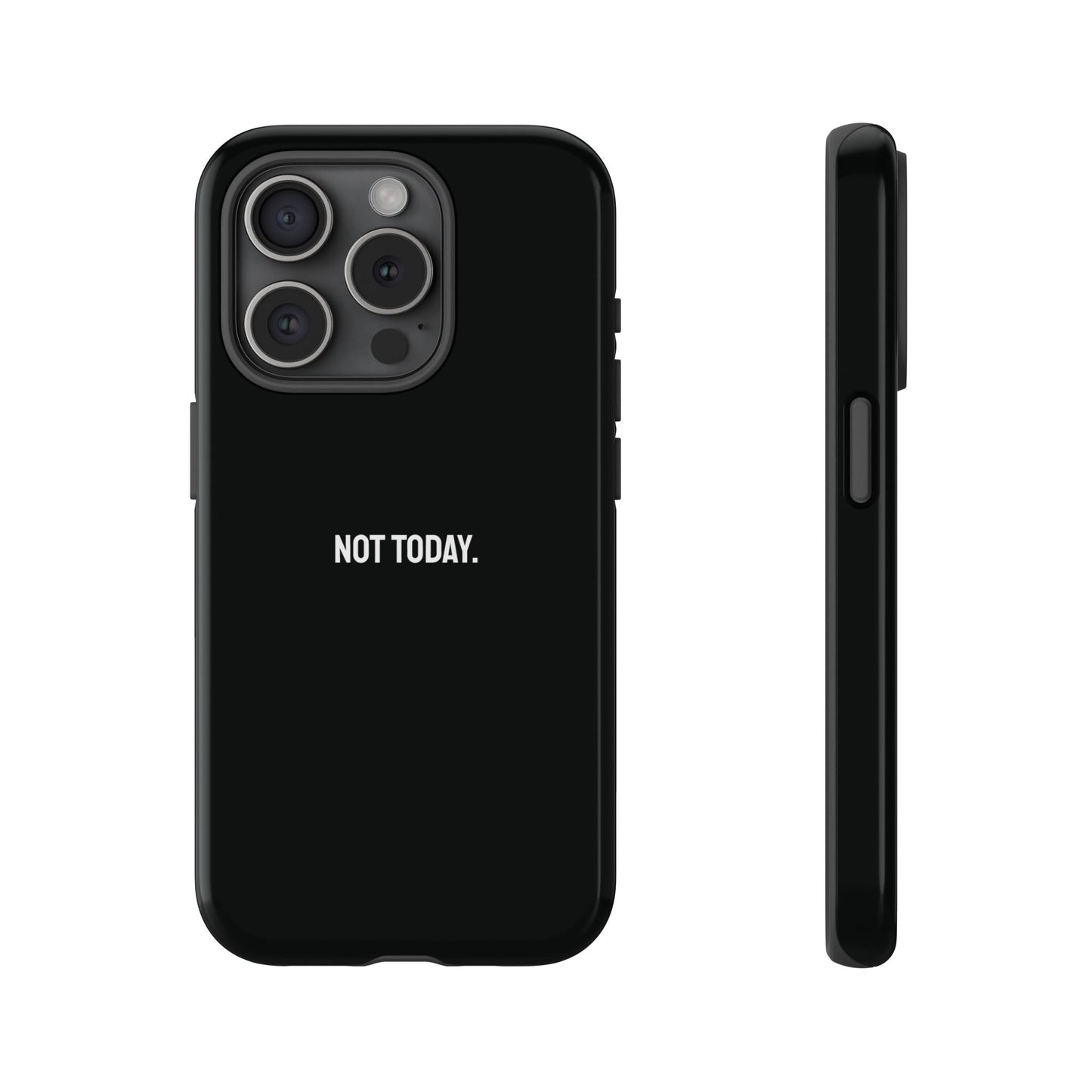 'Not Today' Ultra-Tough Phone Case