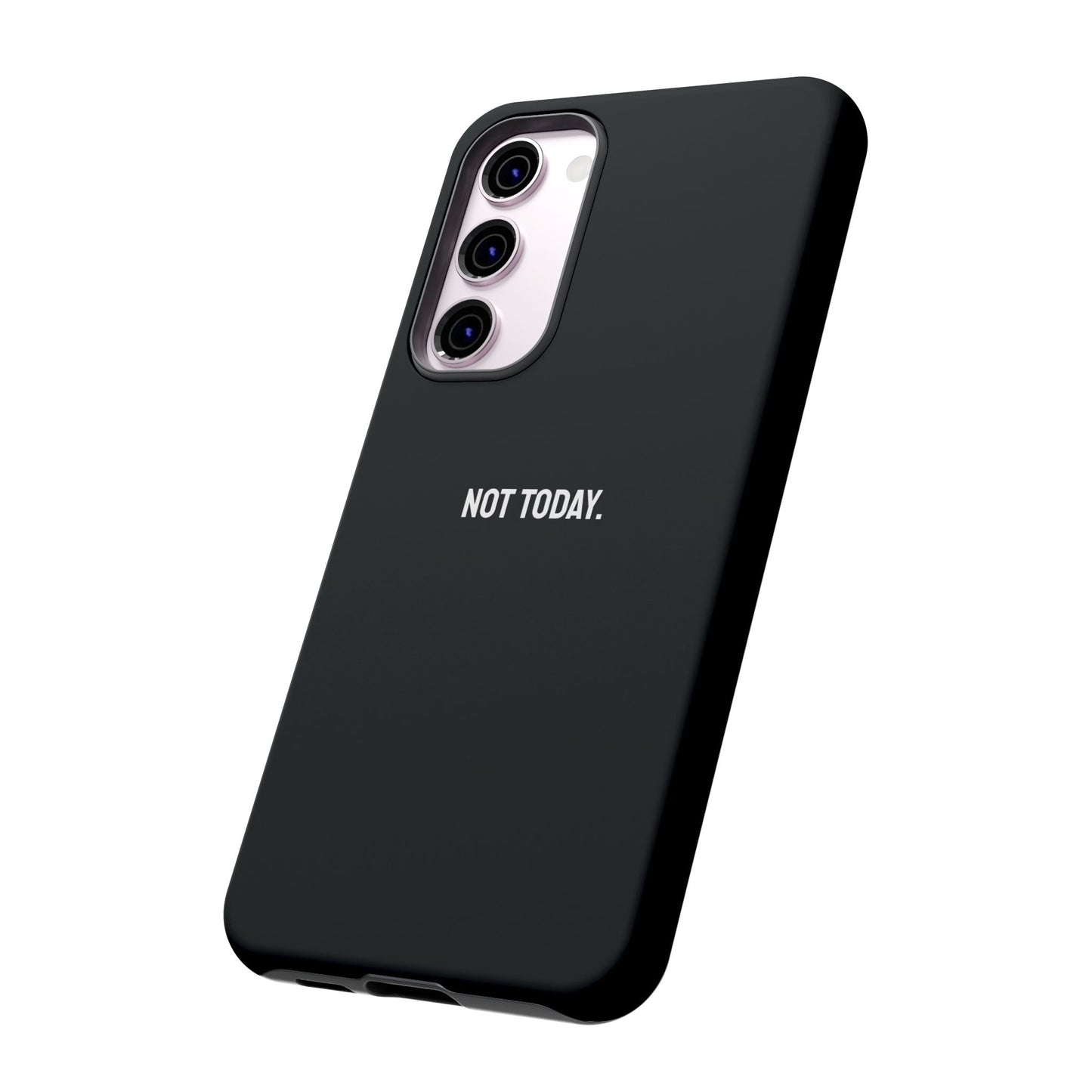 'Not Today' Ultra-Tough Phone Case