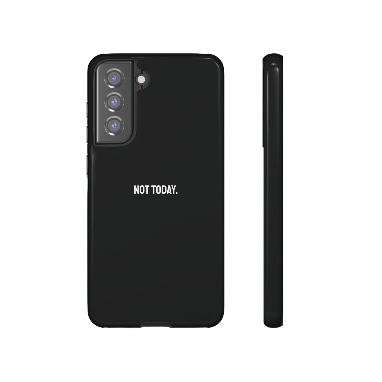 'Not Today' Ultra-Tough Phone Case