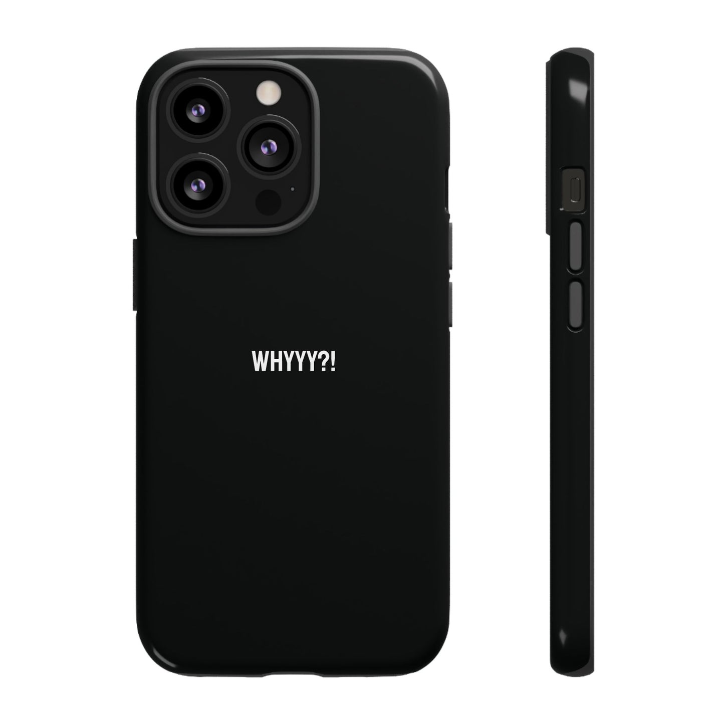 'Whyyy?!' Ultra-Tough Phone Case