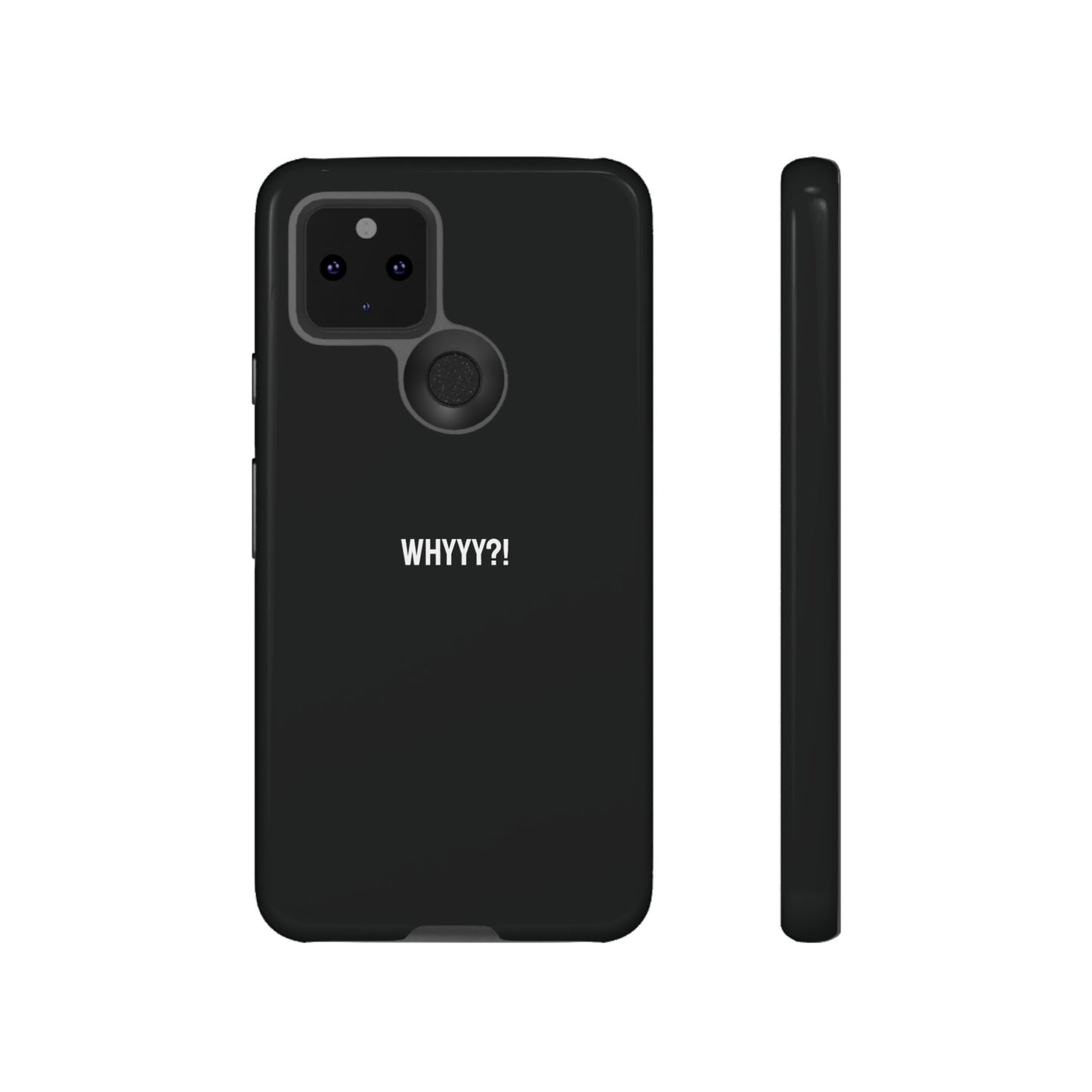 'Whyyy?!' Ultra-Tough Phone Case