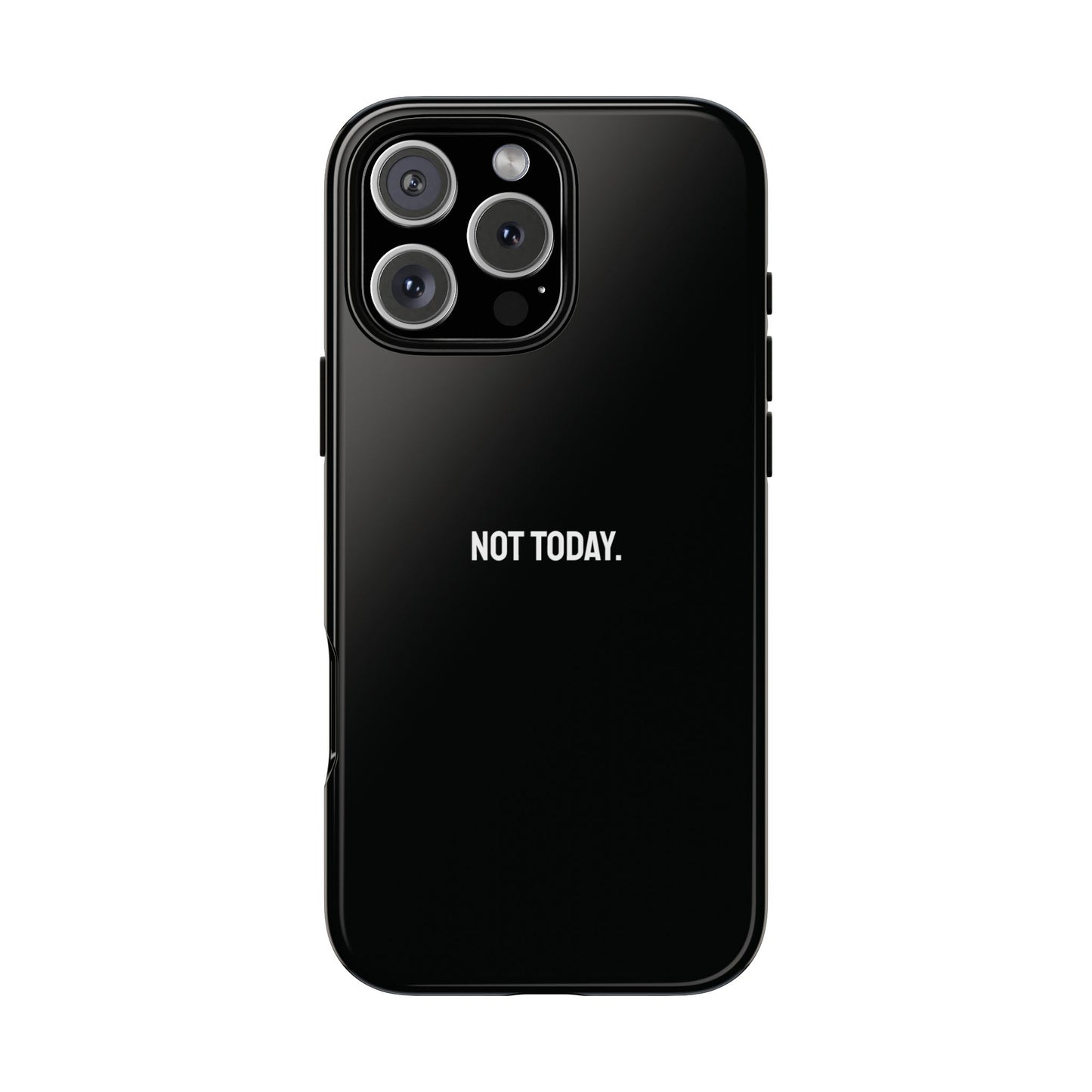 'Not Today' Ultra-Tough Phone Case