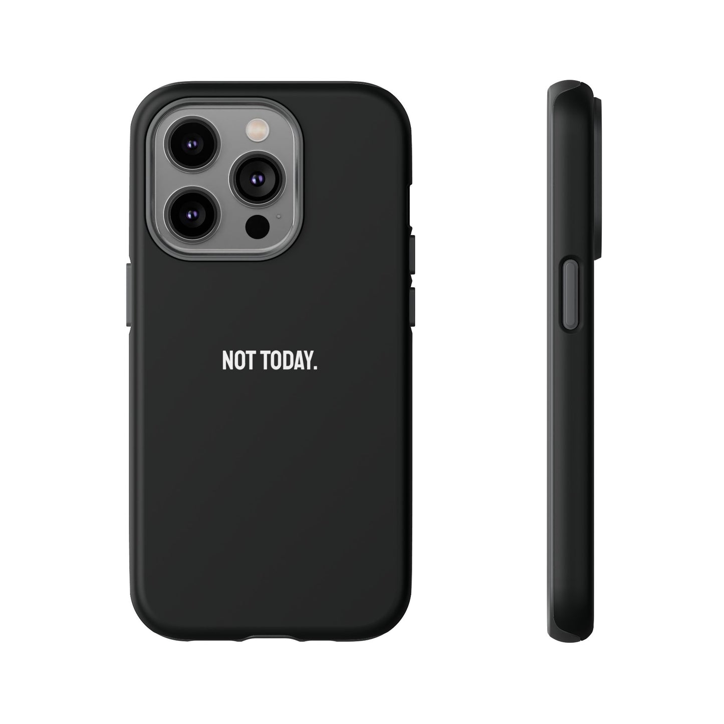 'Not Today' Ultra-Tough Phone Case