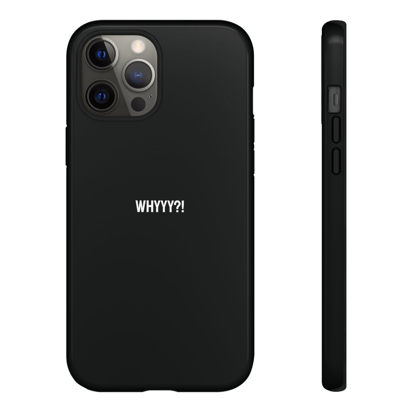 'Whyyy?!' Ultra-Tough Phone Case