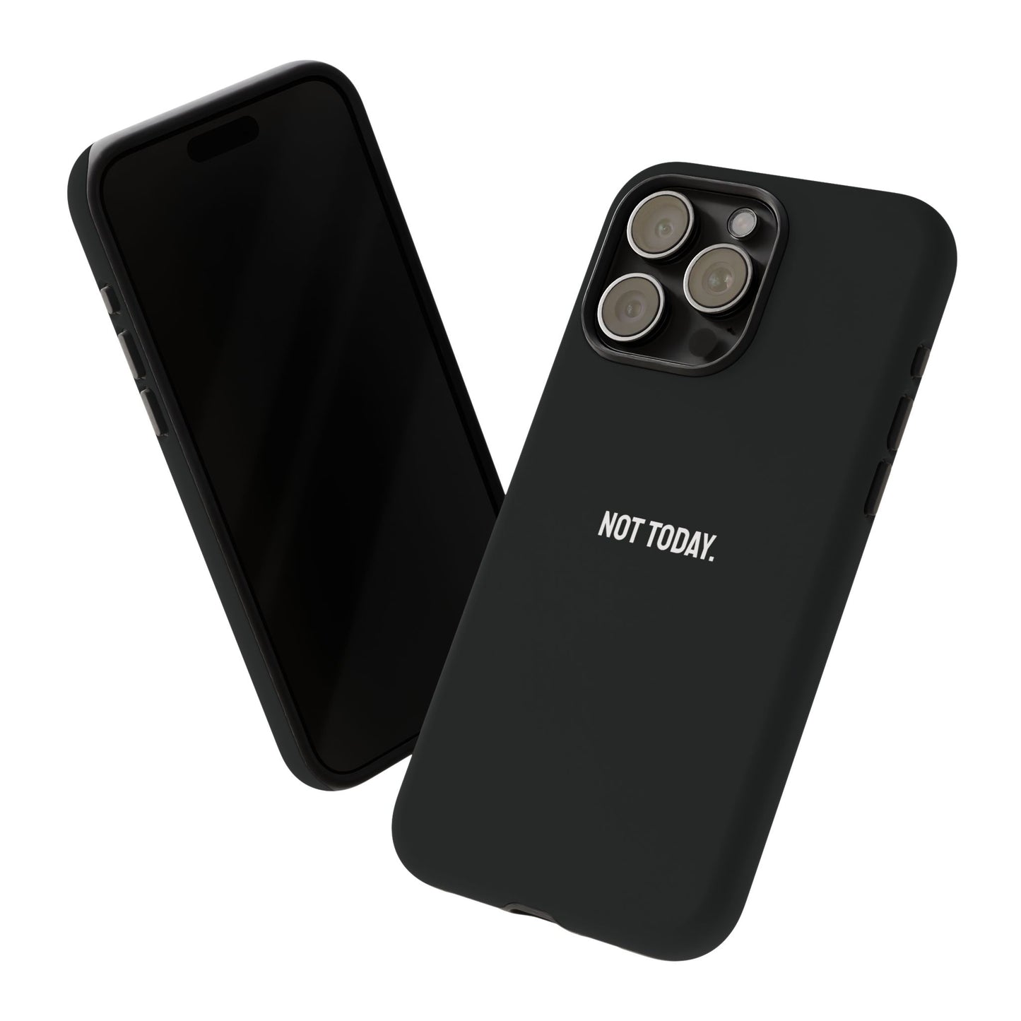 'Not Today' Ultra-Tough Phone Case