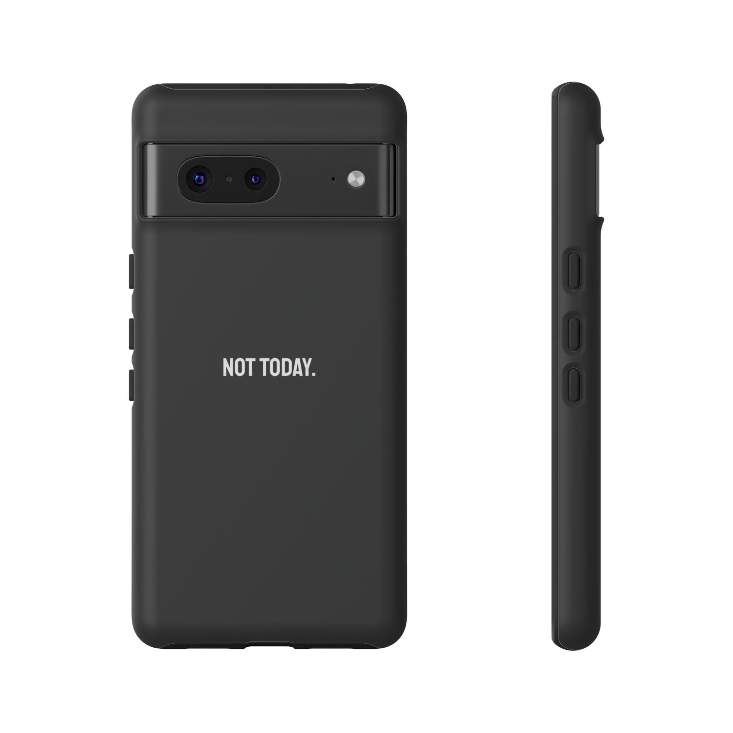 'Not Today' Ultra-Tough Phone Case