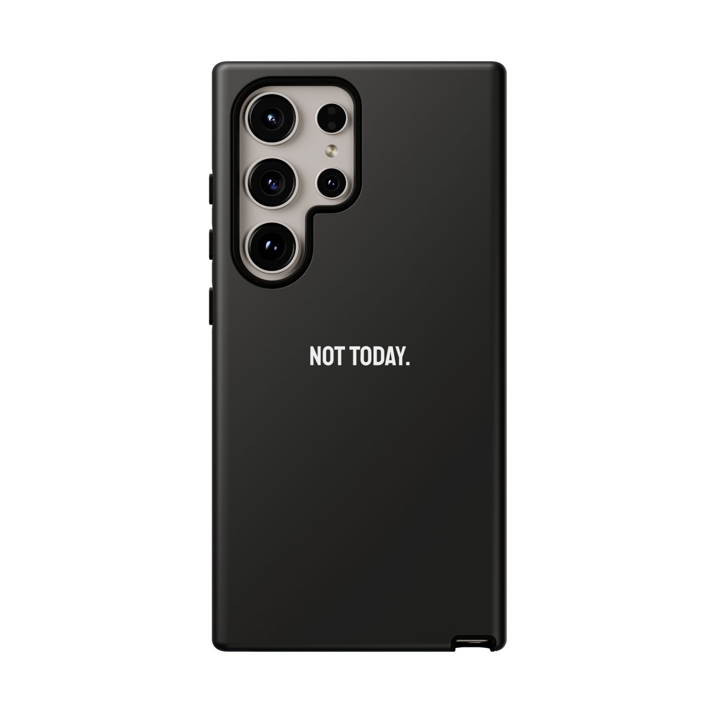 'Not Today' Ultra-Tough Phone Case